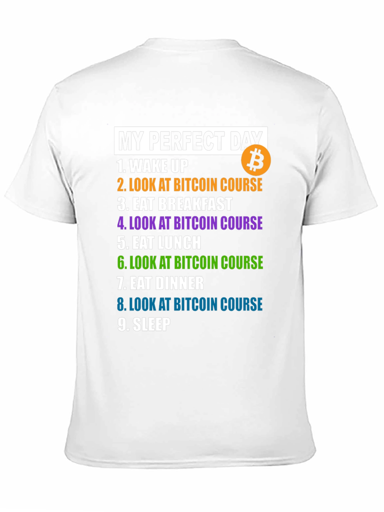 Bitcoin Lover T-Shirt: My Perfect Day BTC Tee
