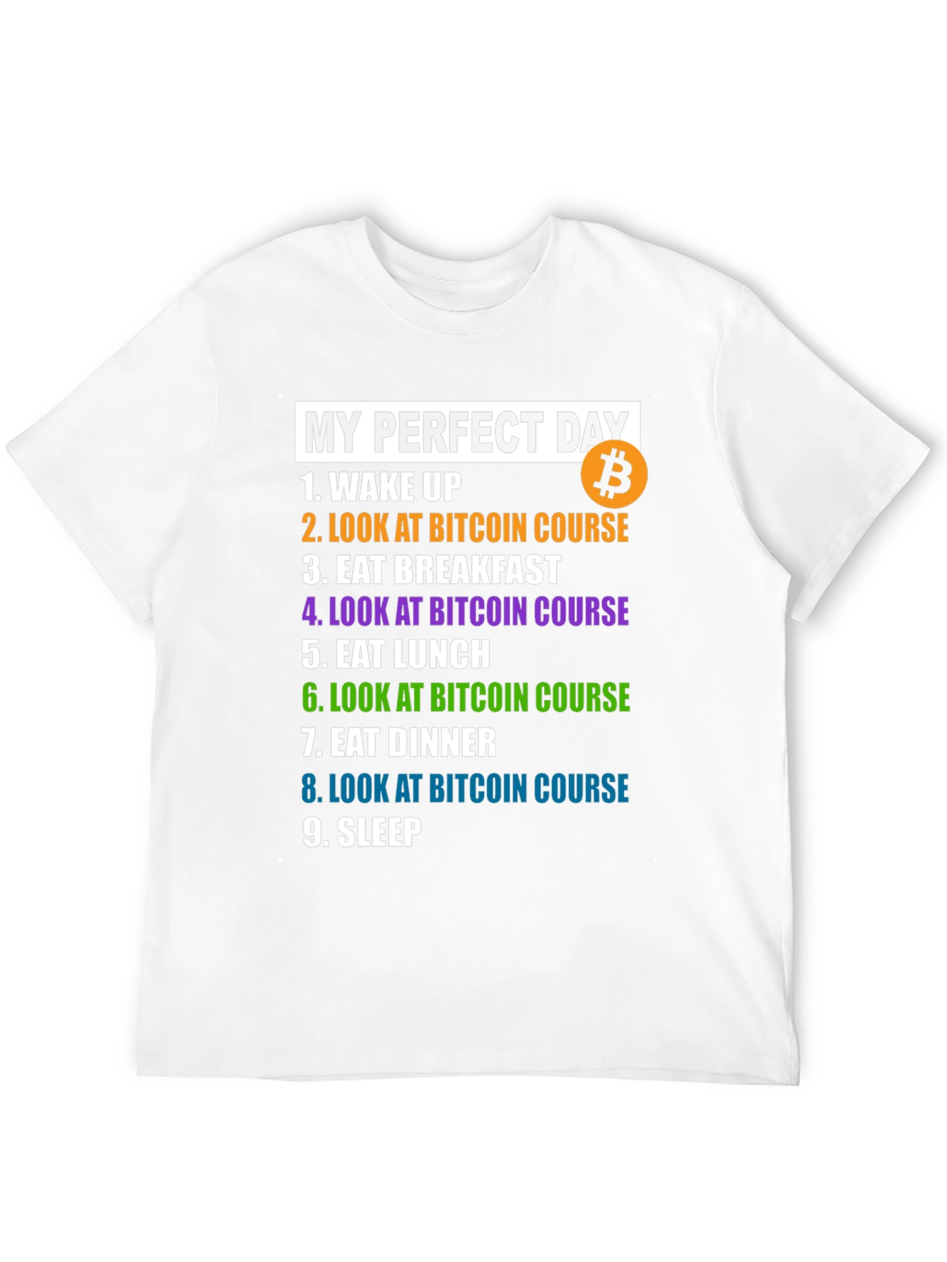 Bitcoin Lover T-Shirt: My Perfect Day BTC Tee
