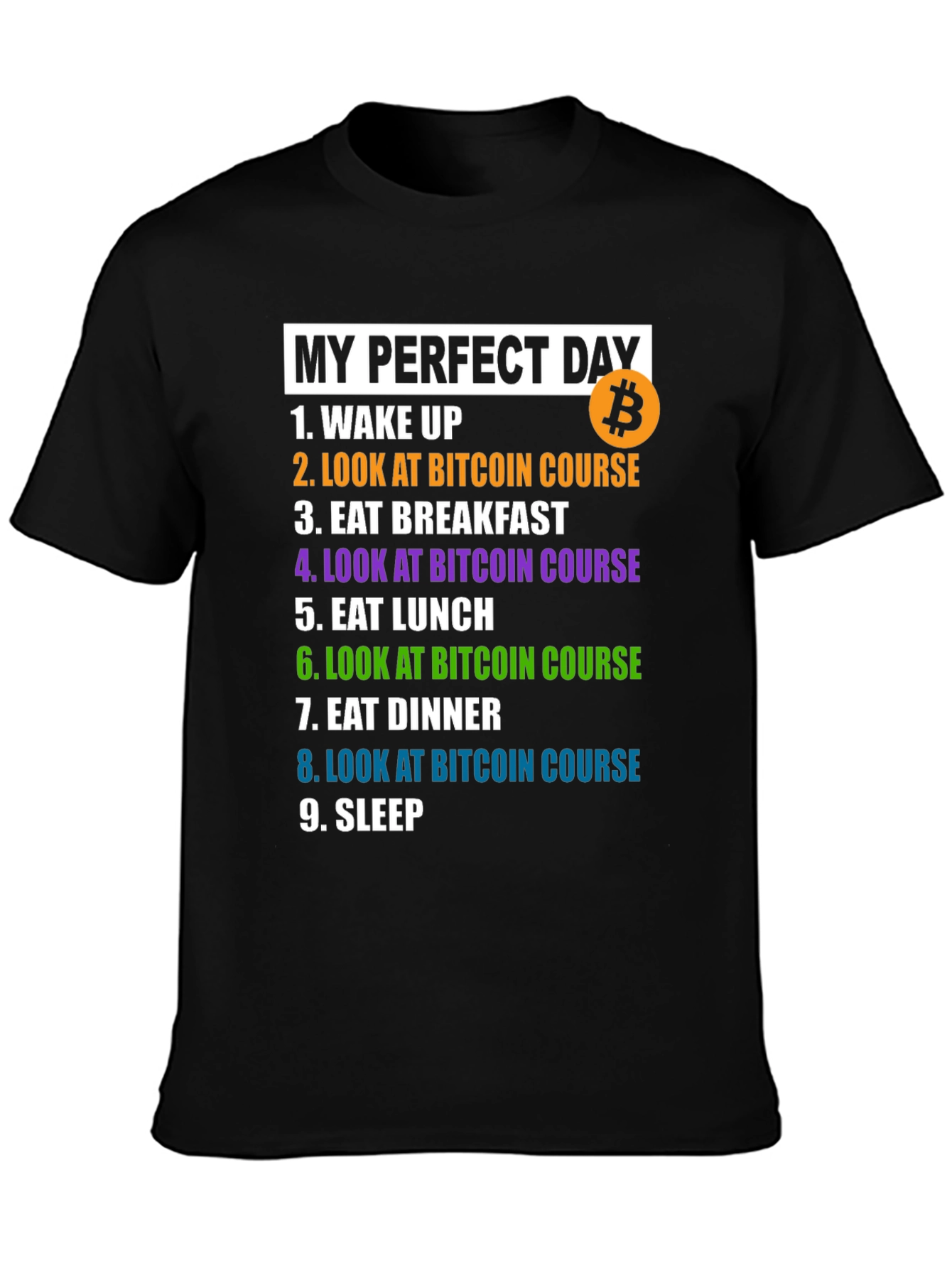 Bitcoin Lover T-Shirt: My Perfect Day BTC Tee