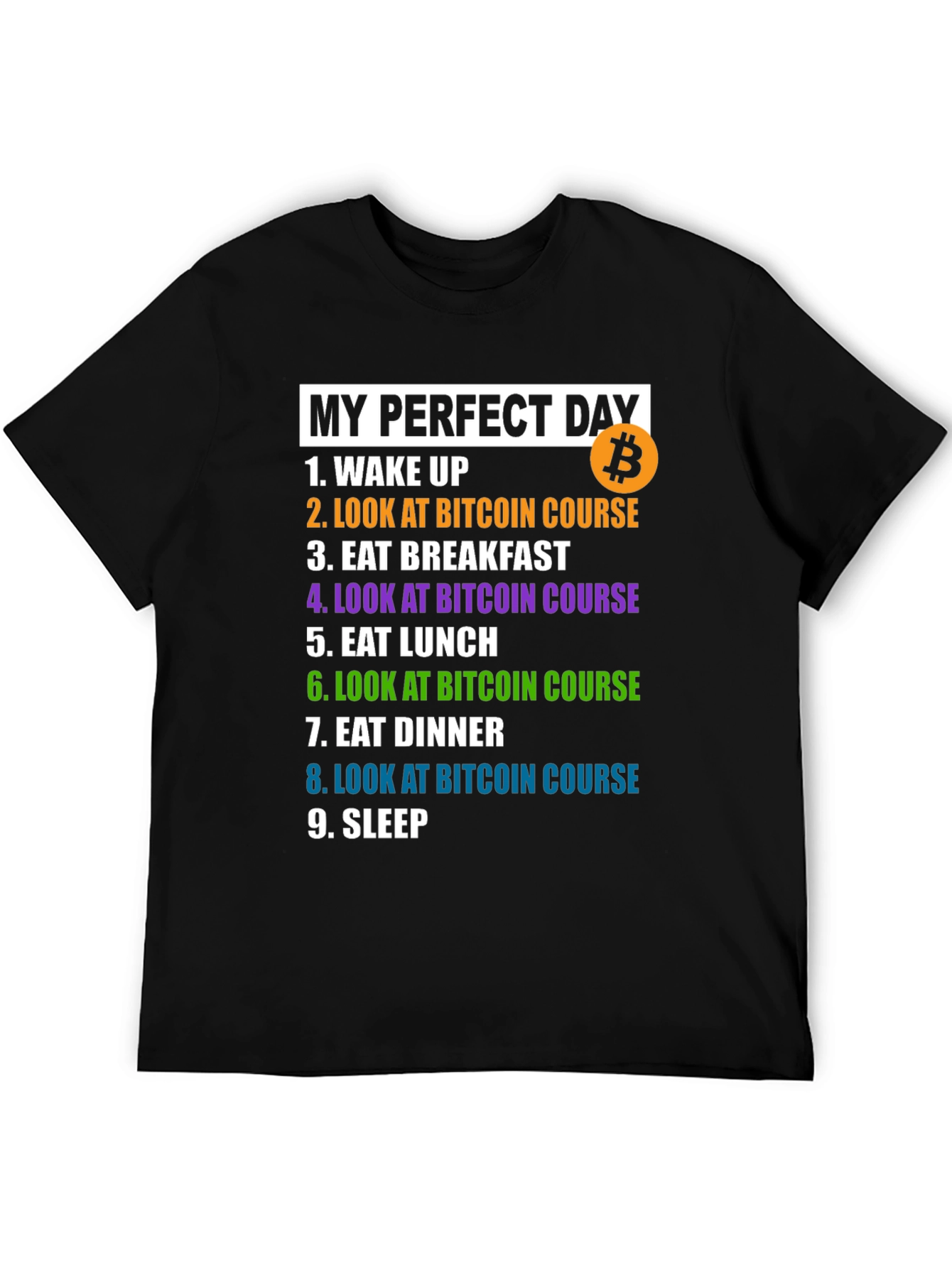 Bitcoin Lover T-Shirt: My Perfect Day BTC Tee