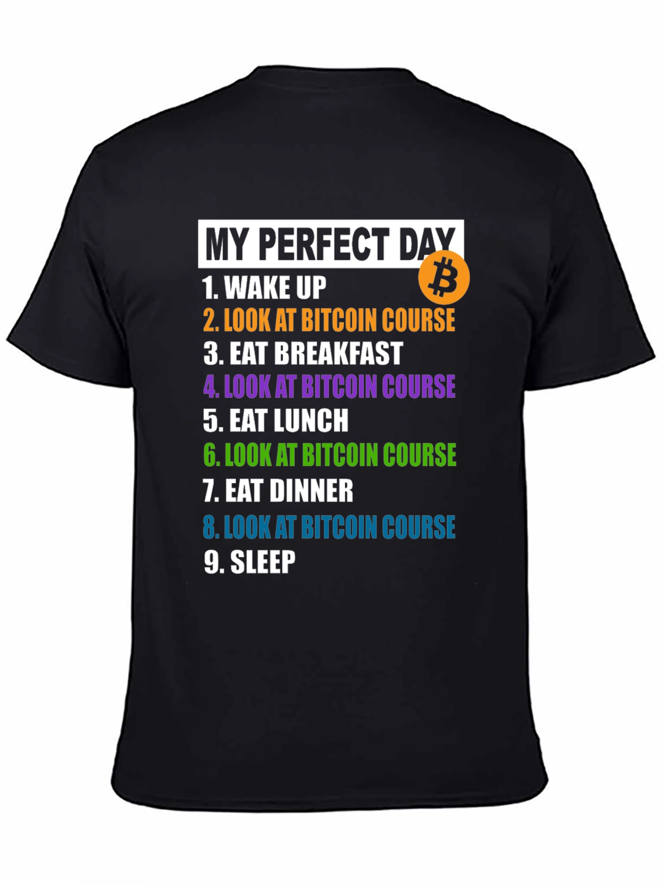 Bitcoin Lover T-Shirt: My Perfect Day BTC Tee
