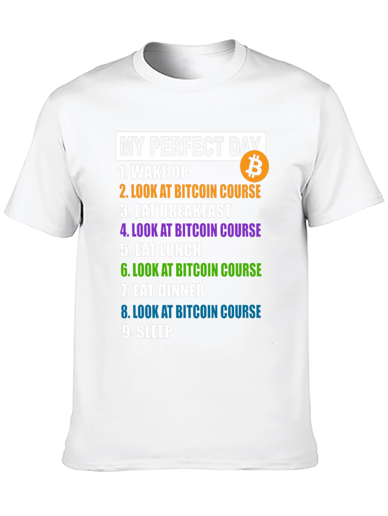 Bitcoin Lover T-Shirt: My Perfect Day BTC Tee