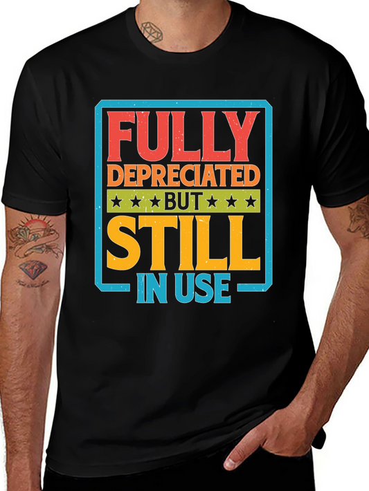 Fully Depreciated But Still In Use Graphic Tee
