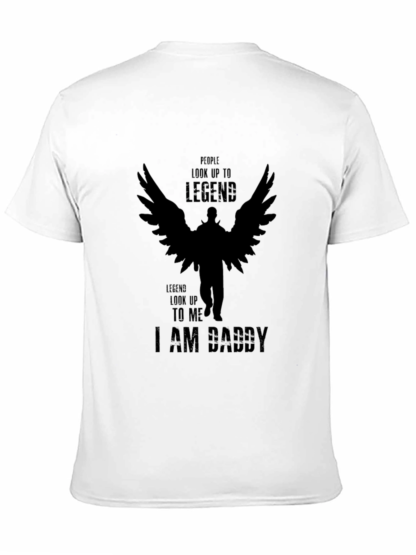 I AM DADDY Graphic Tee - Legend T-Shirt