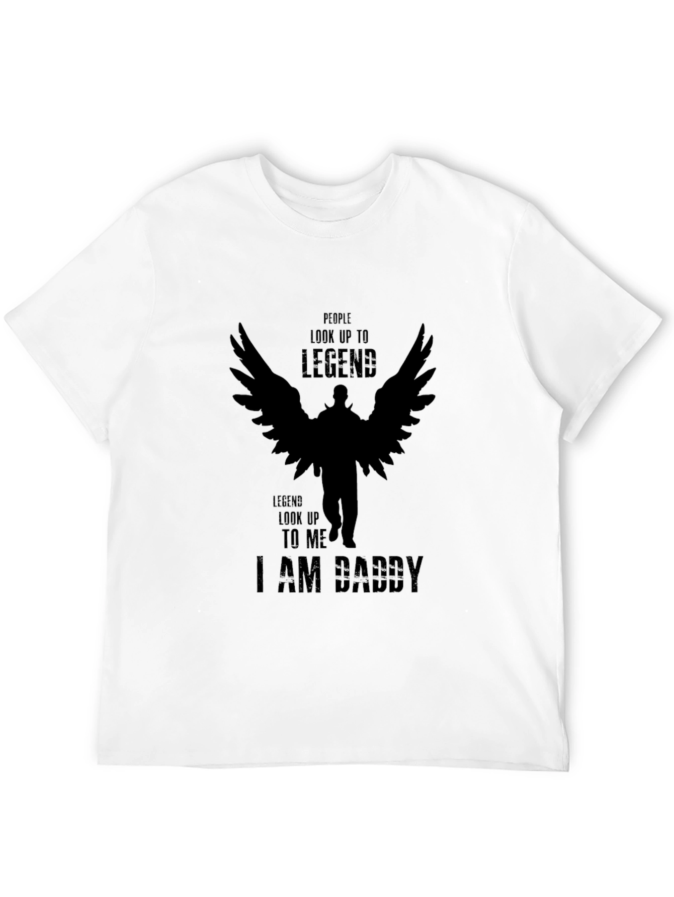 I AM DADDY Graphic Tee - Legend T-Shirt