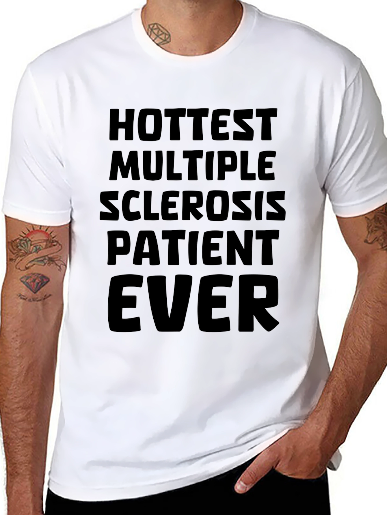 Hottest Multiple Sclerosis Patient Ever T-Shirt
