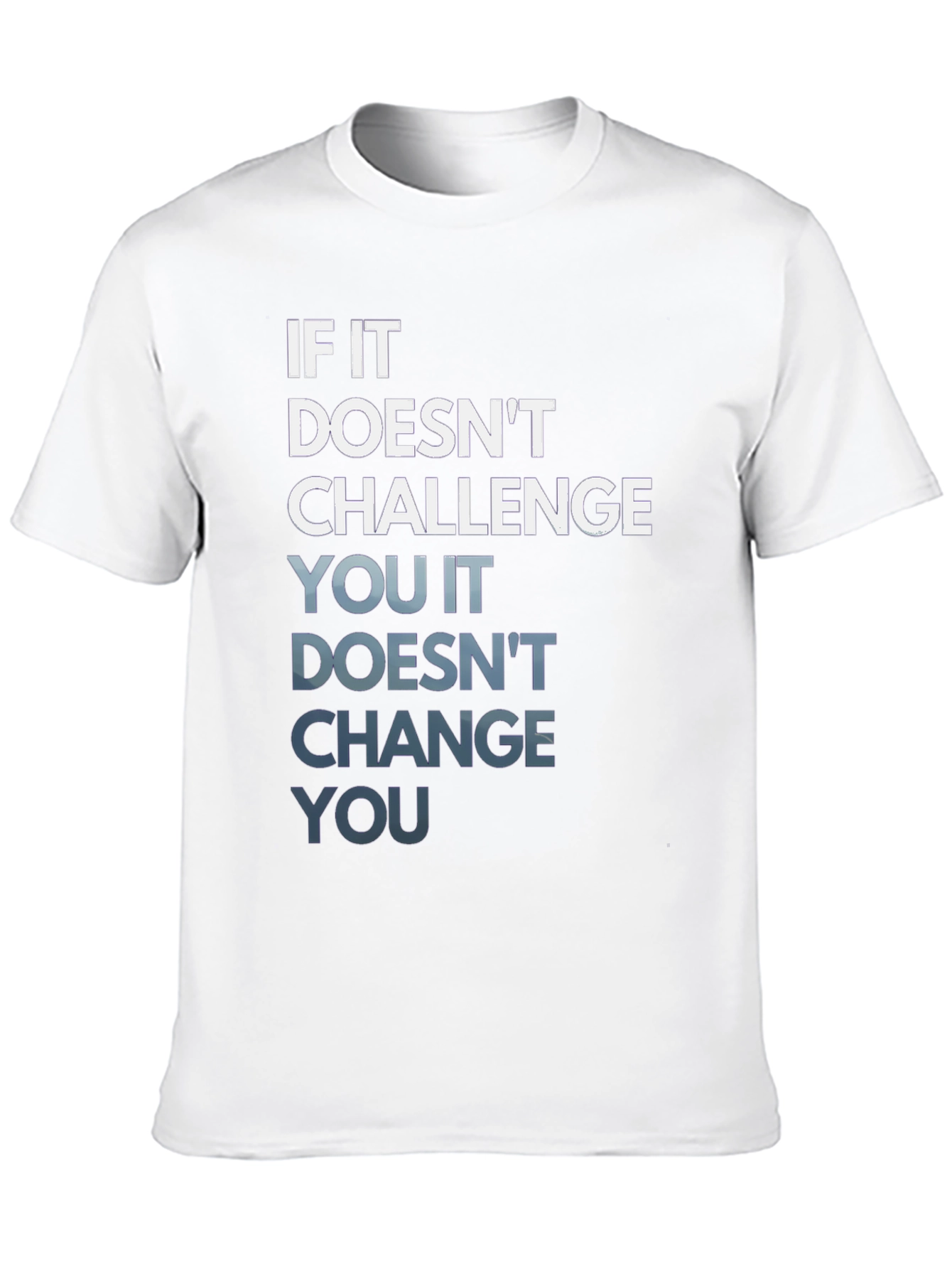 Motivational If It Doesnt Challenge You T-Shirt