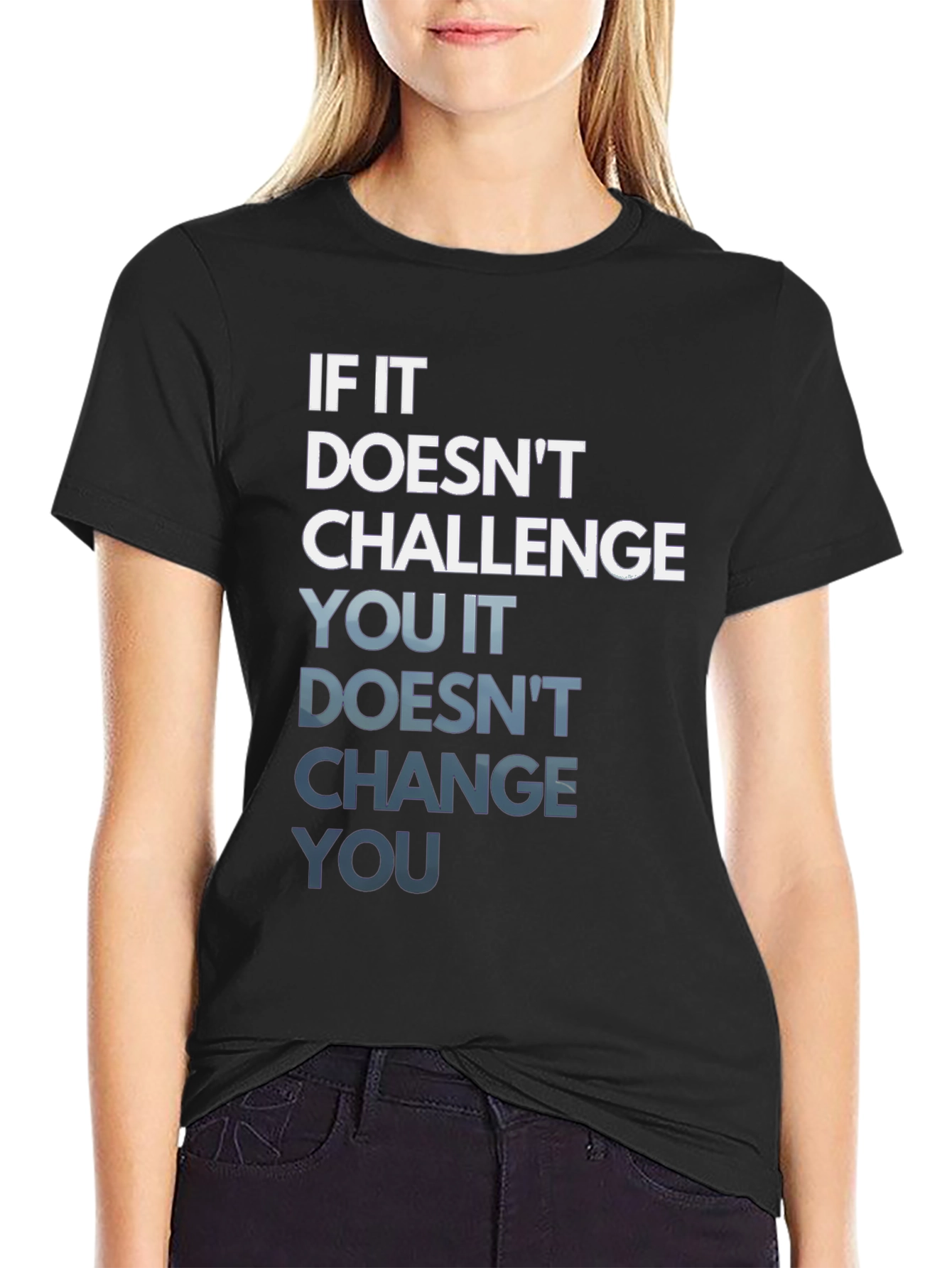Motivational If It Doesnt Challenge You T-Shirt