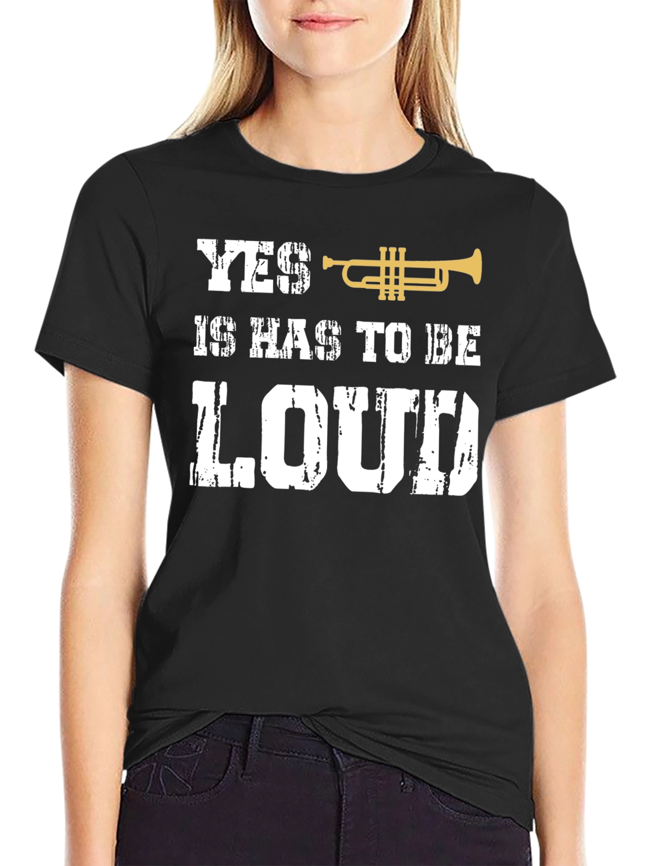 Yes It Has To Be Loud Trumpet T-Shirt