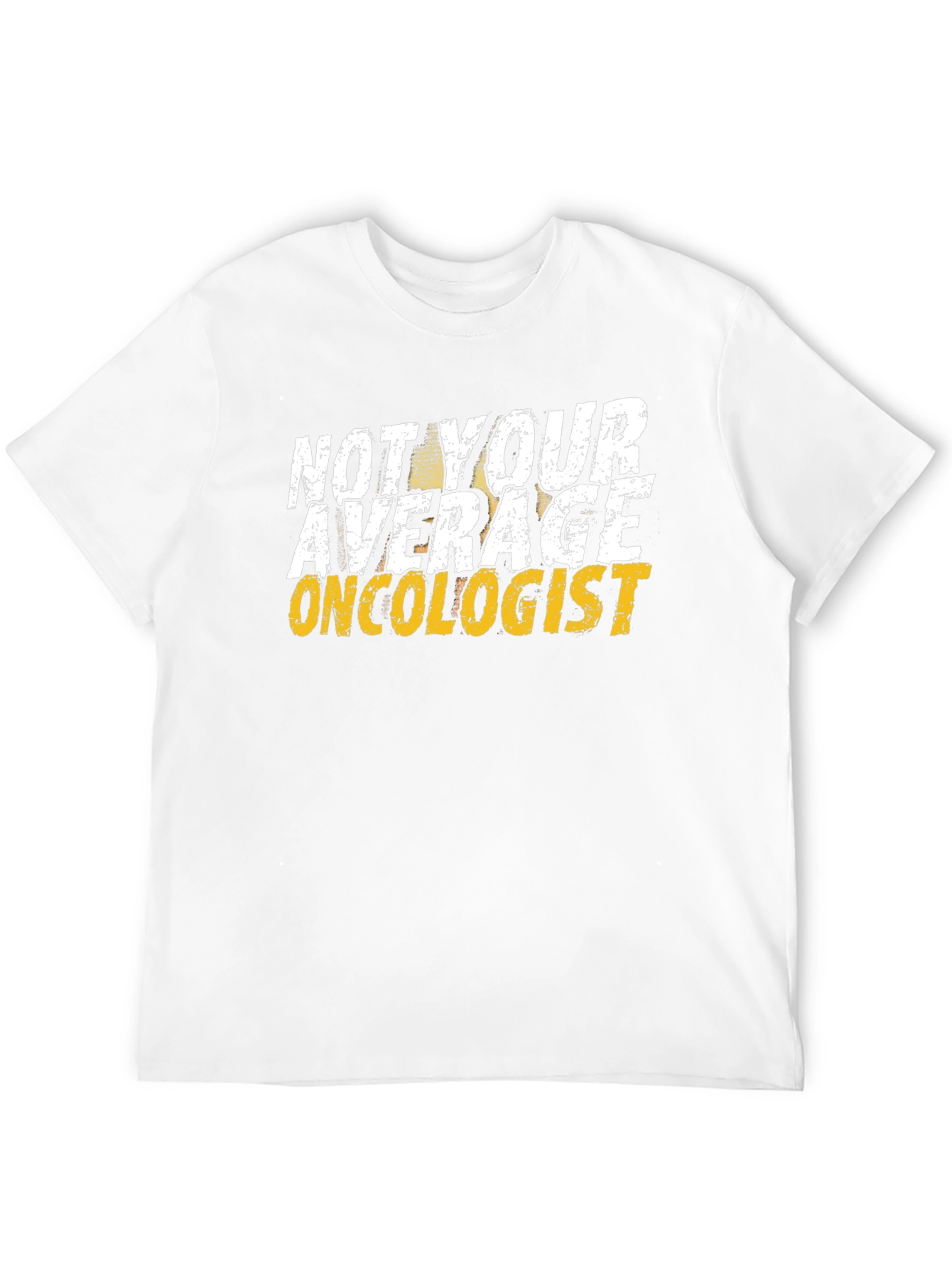Not Your Average Oncologist T-Shirt