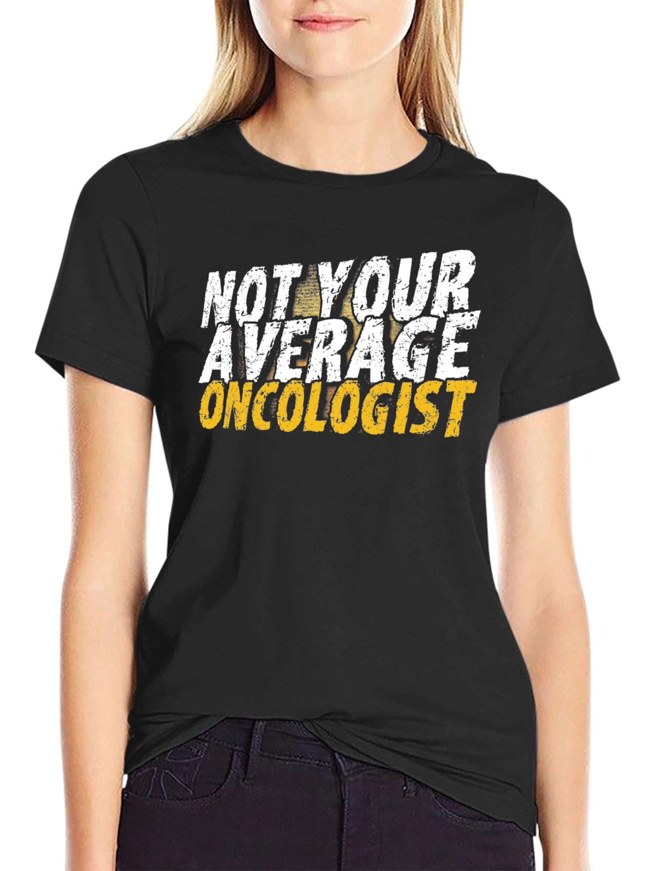 Not Your Average Oncologist T-Shirt