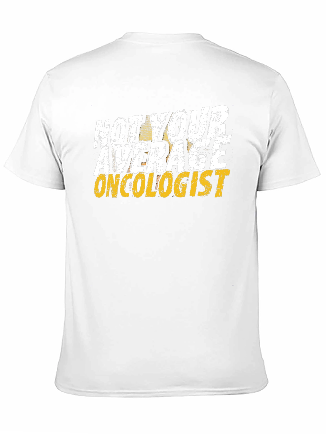 Not Your Average Oncologist T-Shirt