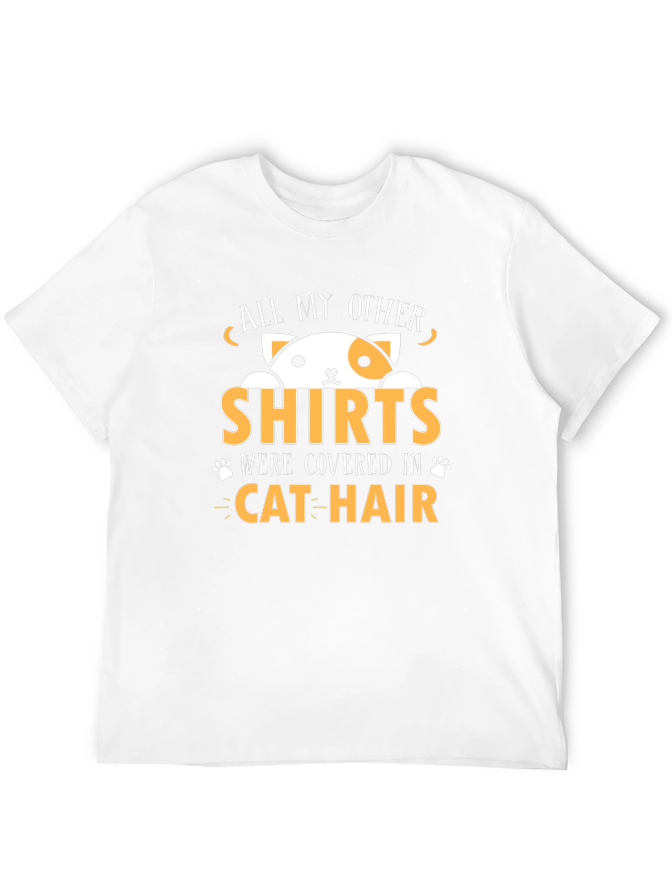 All My Other Shirts Covered in Cat Hair T-Shirt