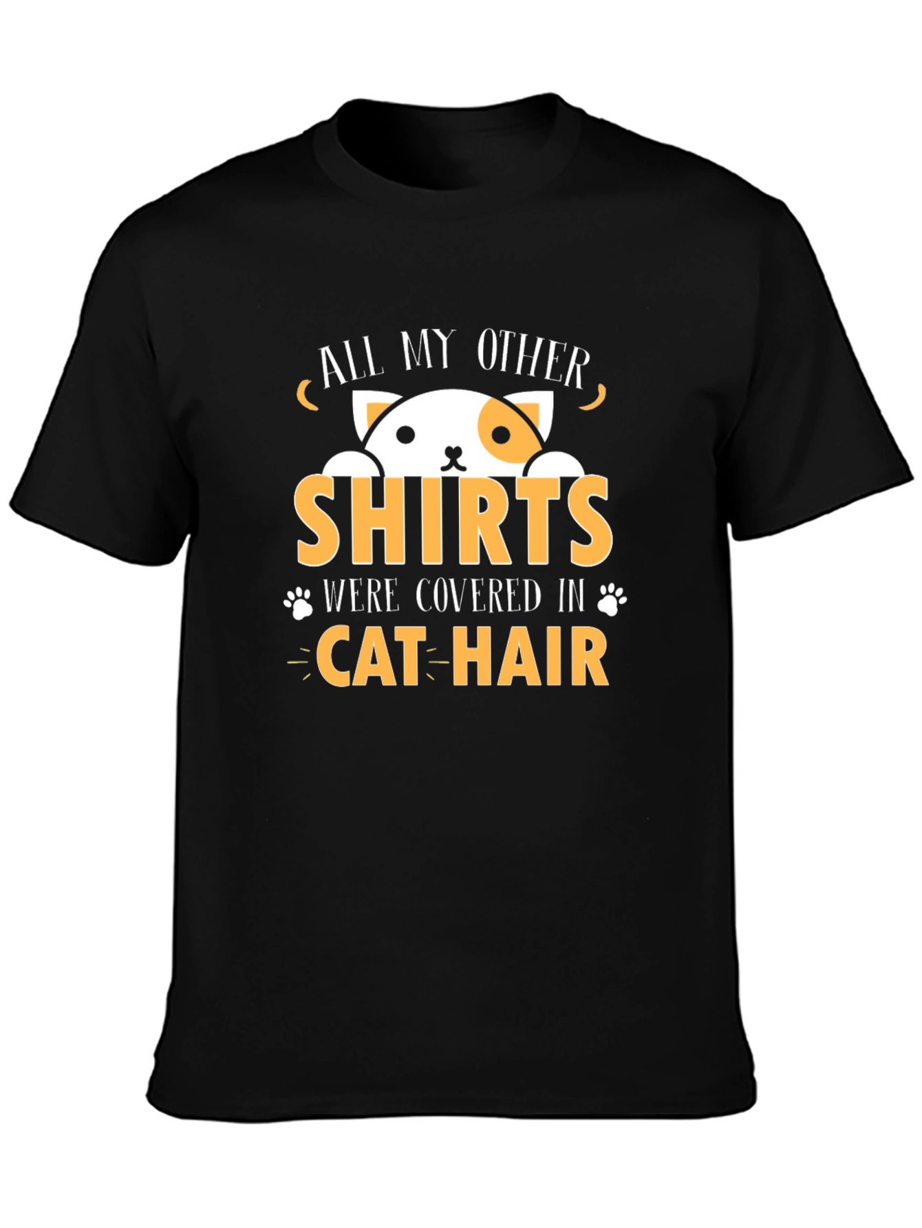 All My Other Shirts Covered in Cat Hair T-Shirt