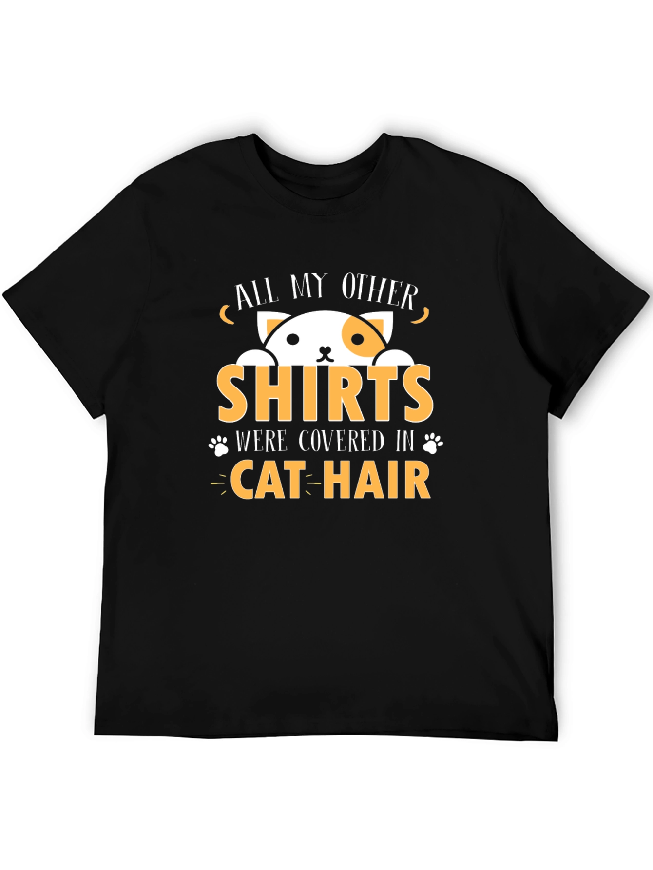 All My Other Shirts Covered in Cat Hair T-Shirt