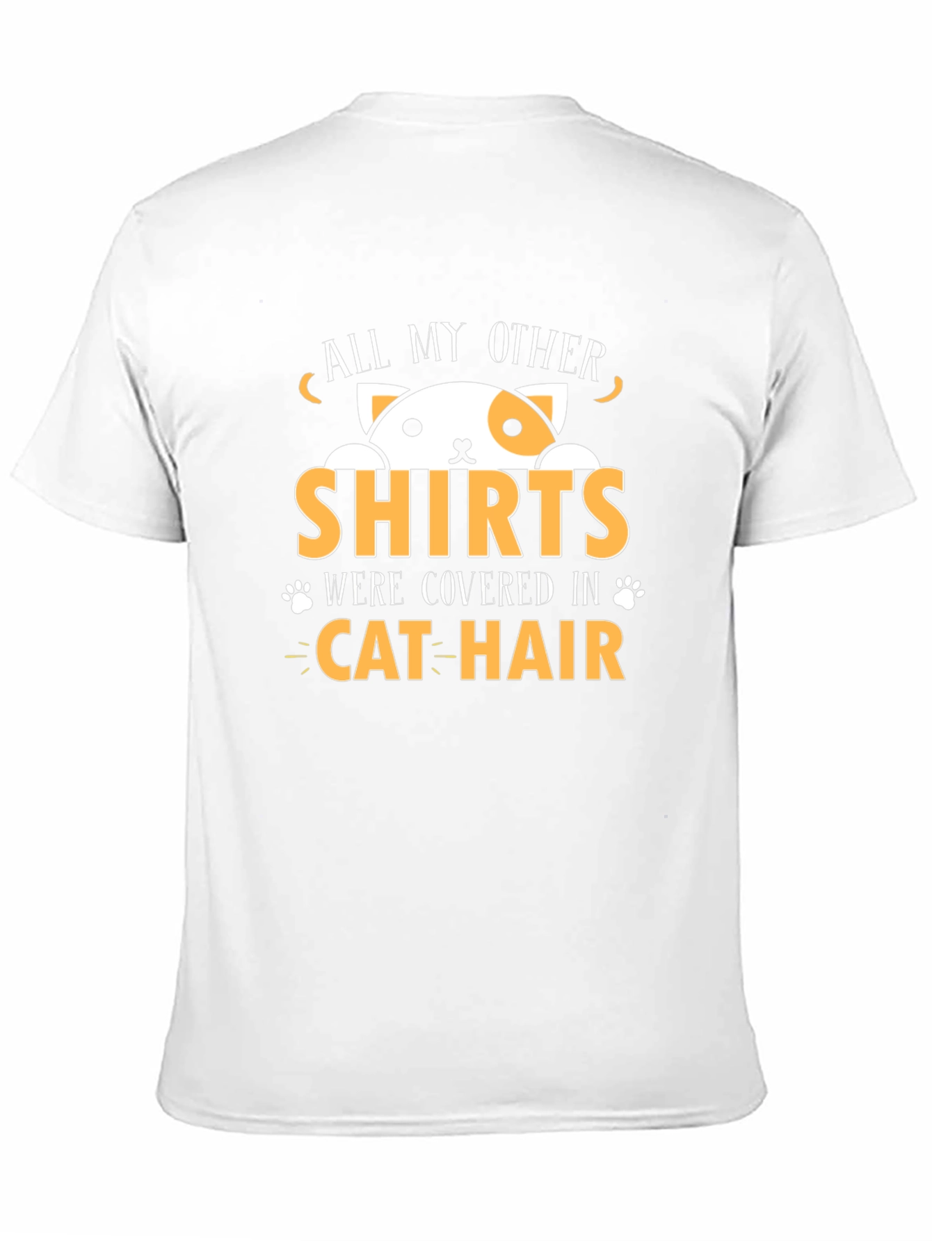 All My Other Shirts Covered in Cat Hair T-Shirt
