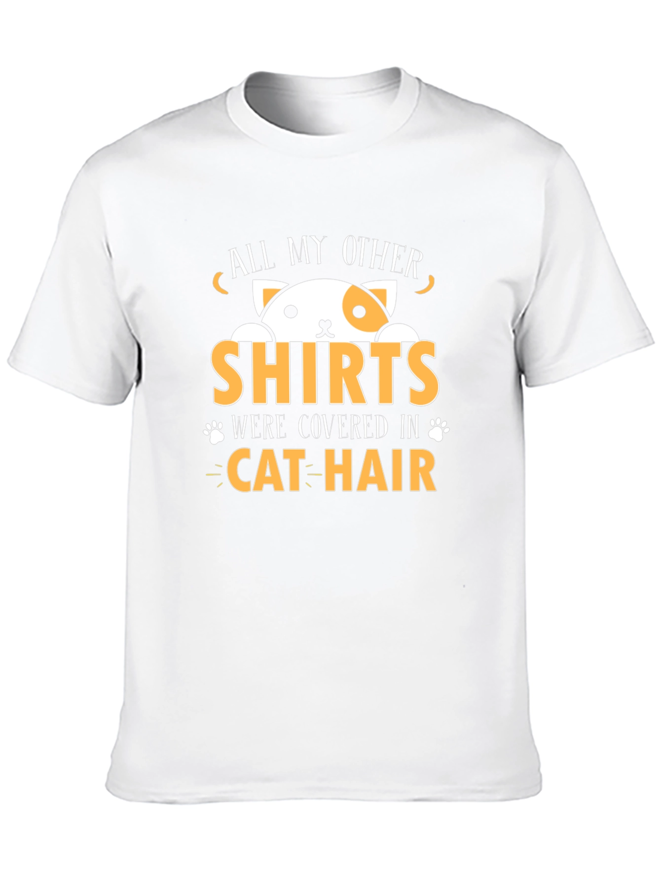 All My Other Shirts Covered in Cat Hair T-Shirt