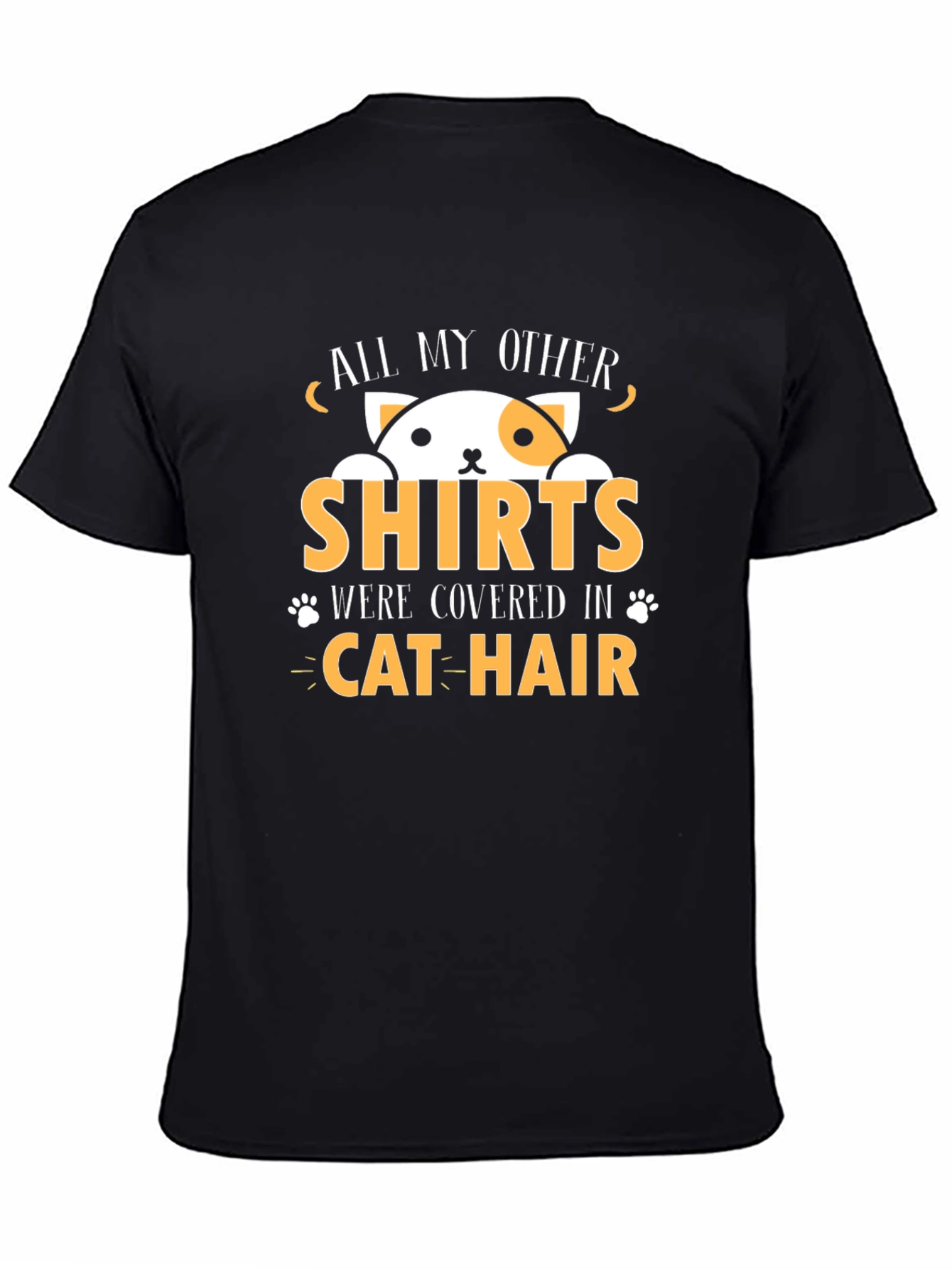 All My Other Shirts Covered in Cat Hair T-Shirt