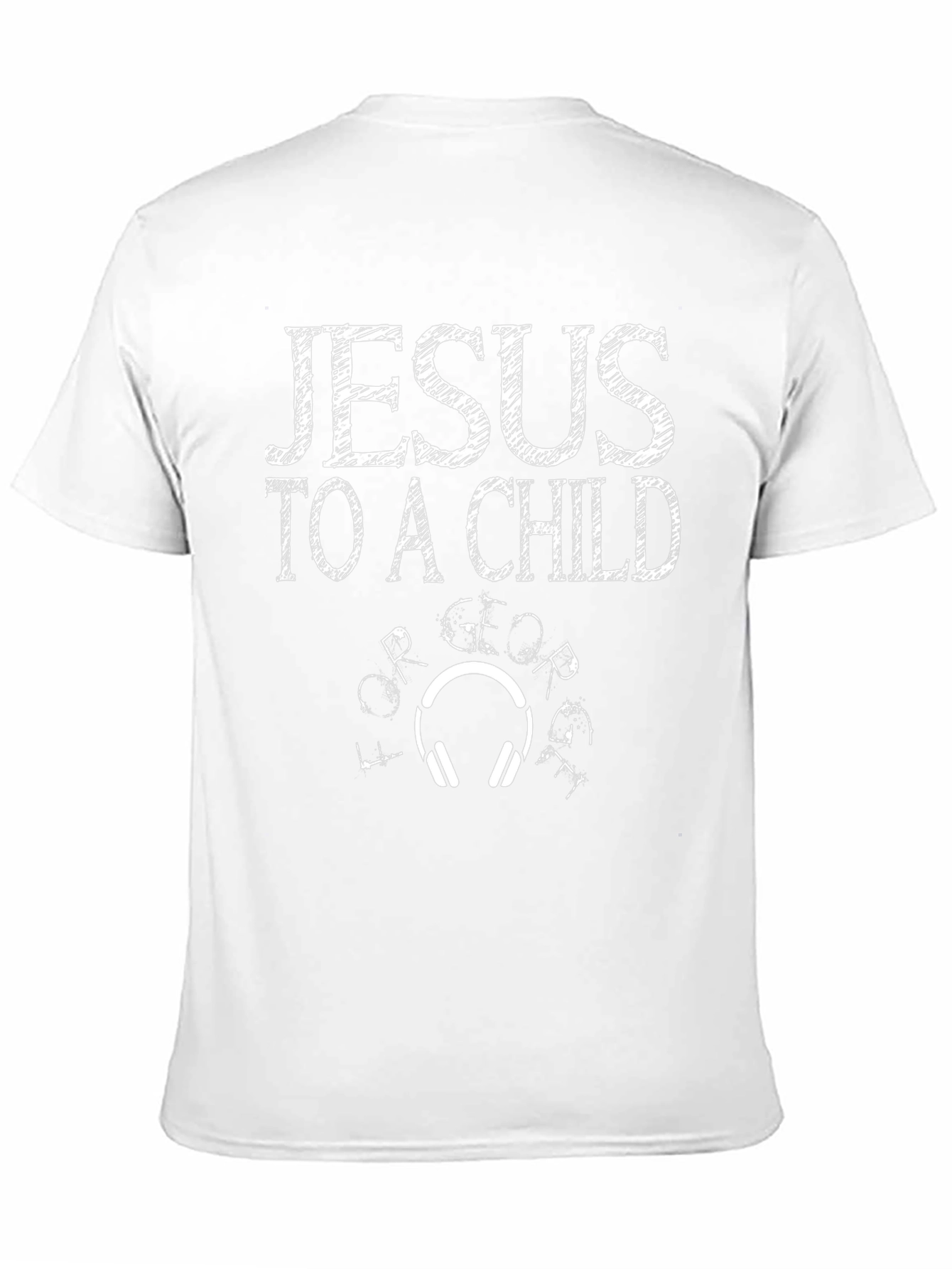 Jesus To A Child Graphic T-Shirt