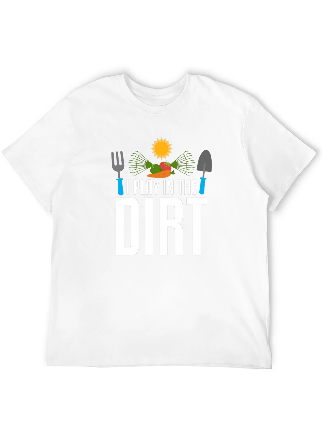 I Play in the Dirt Gardening T-Shirt