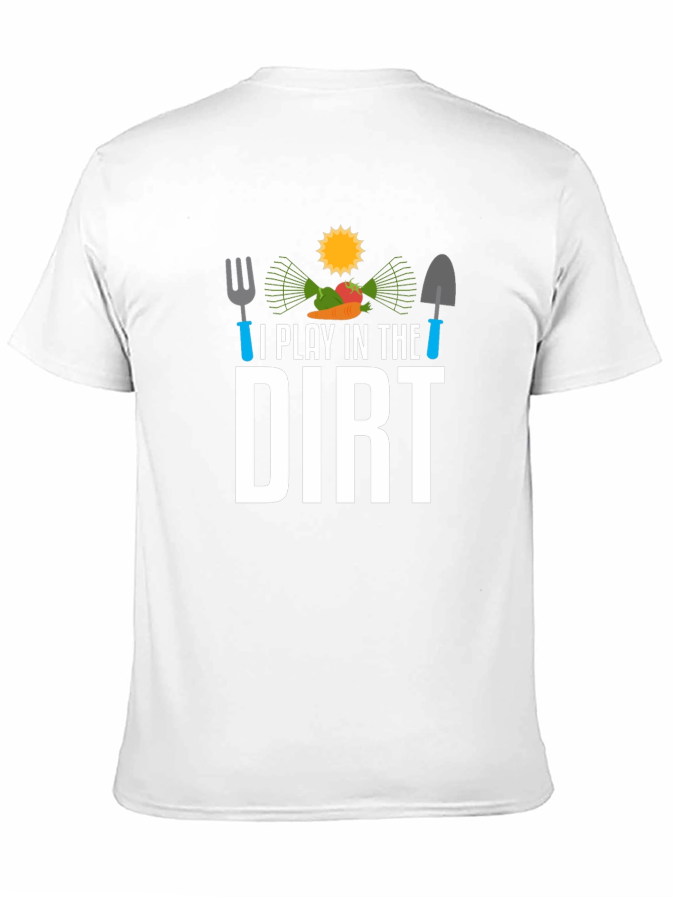 I Play in the Dirt Gardening T-Shirt