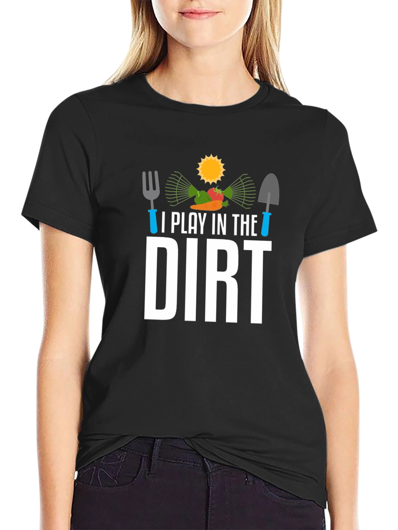 I Play in the Dirt Gardening T-Shirt