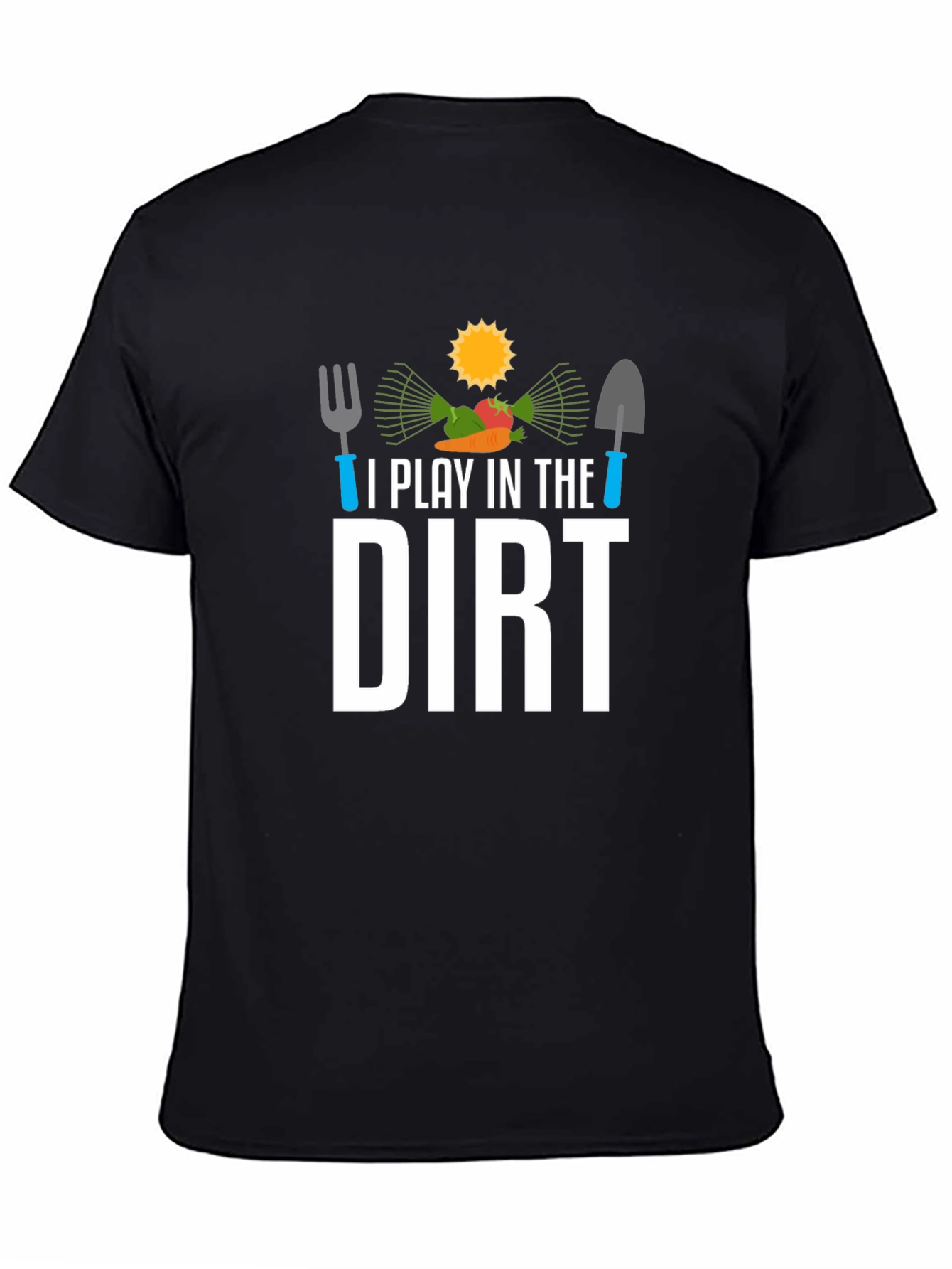 I Play in the Dirt Gardening T-Shirt