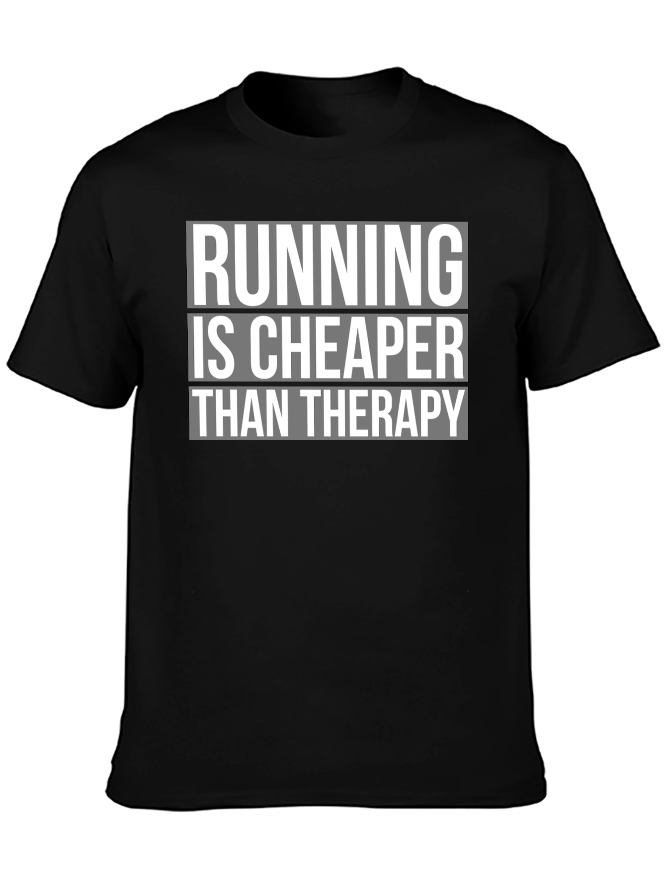 Running is Cheaper Than Therapy - Graphic Tee