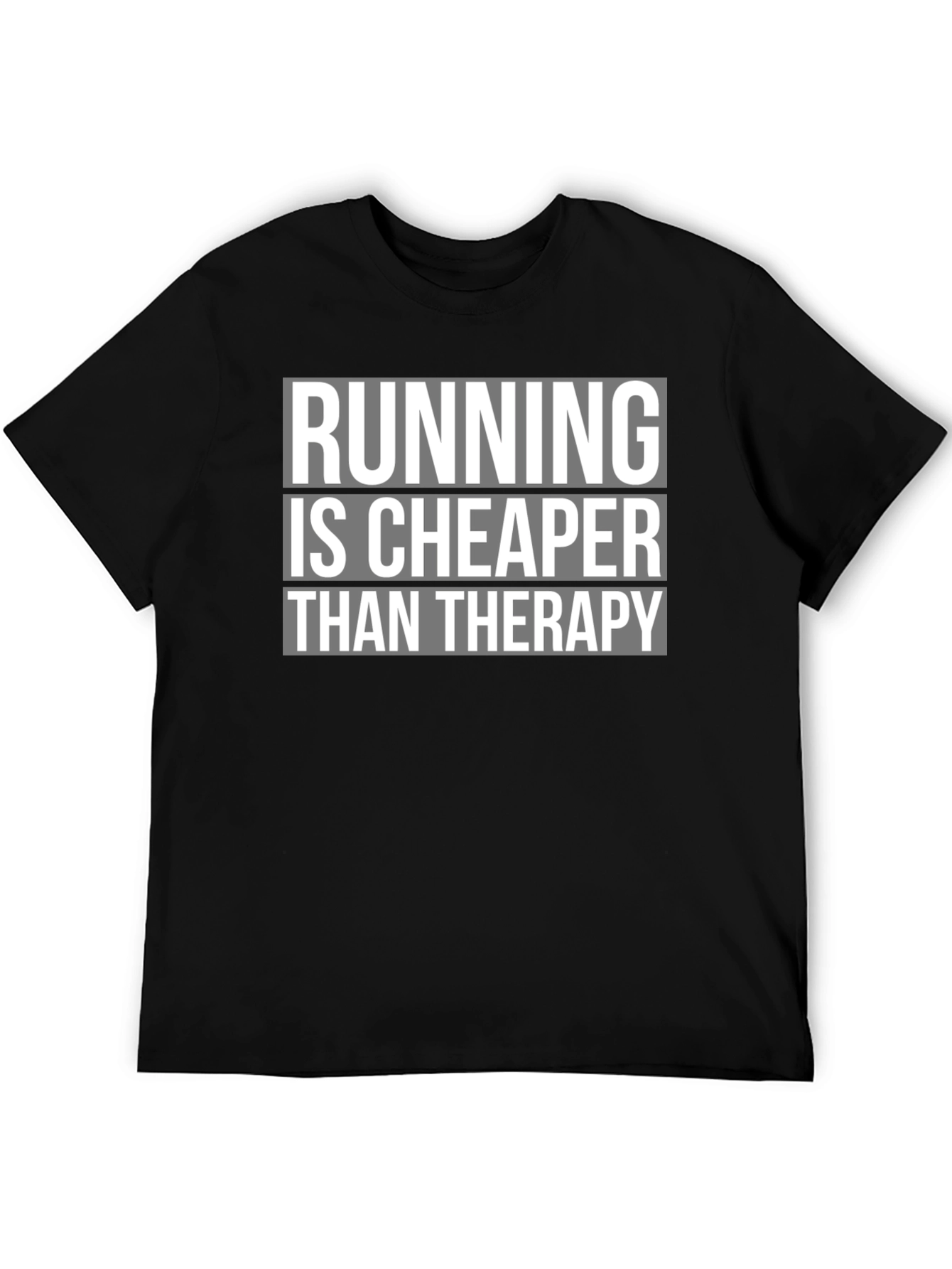Running is Cheaper Than Therapy - Graphic Tee