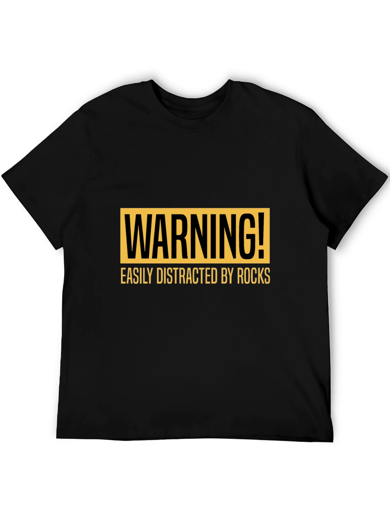 Warning Easily Distracted by Rocks T-Shirt