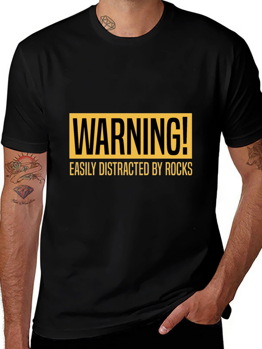 Warning Easily Distracted by Rocks T-Shirt