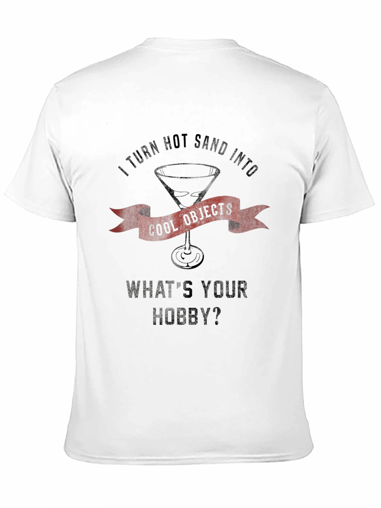 I Turn Hot Sand Into Cool Objects Black T-Shirt