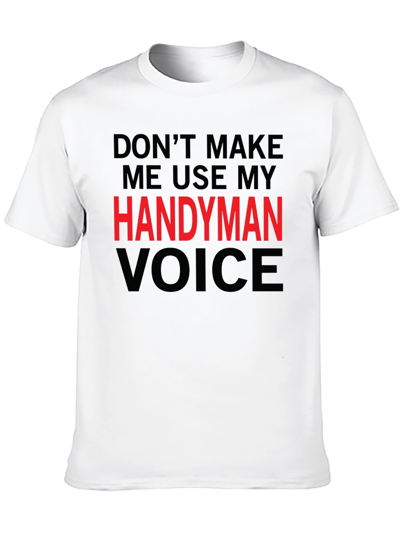 Handyman Voice Graphic Tee - Funny Mens T-Shirt