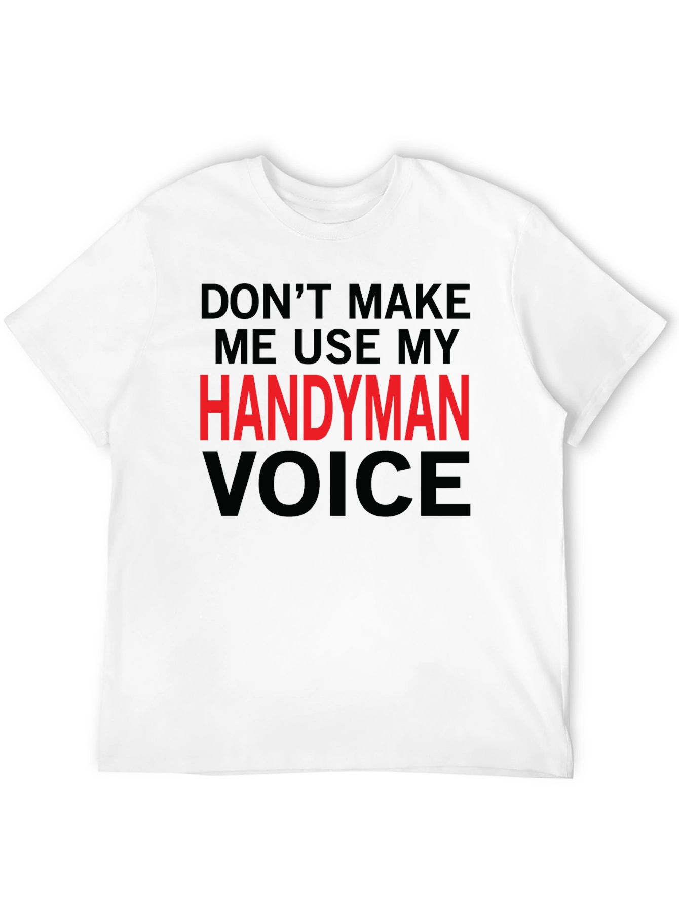 Handyman Voice Graphic Tee - Funny Mens T-Shirt