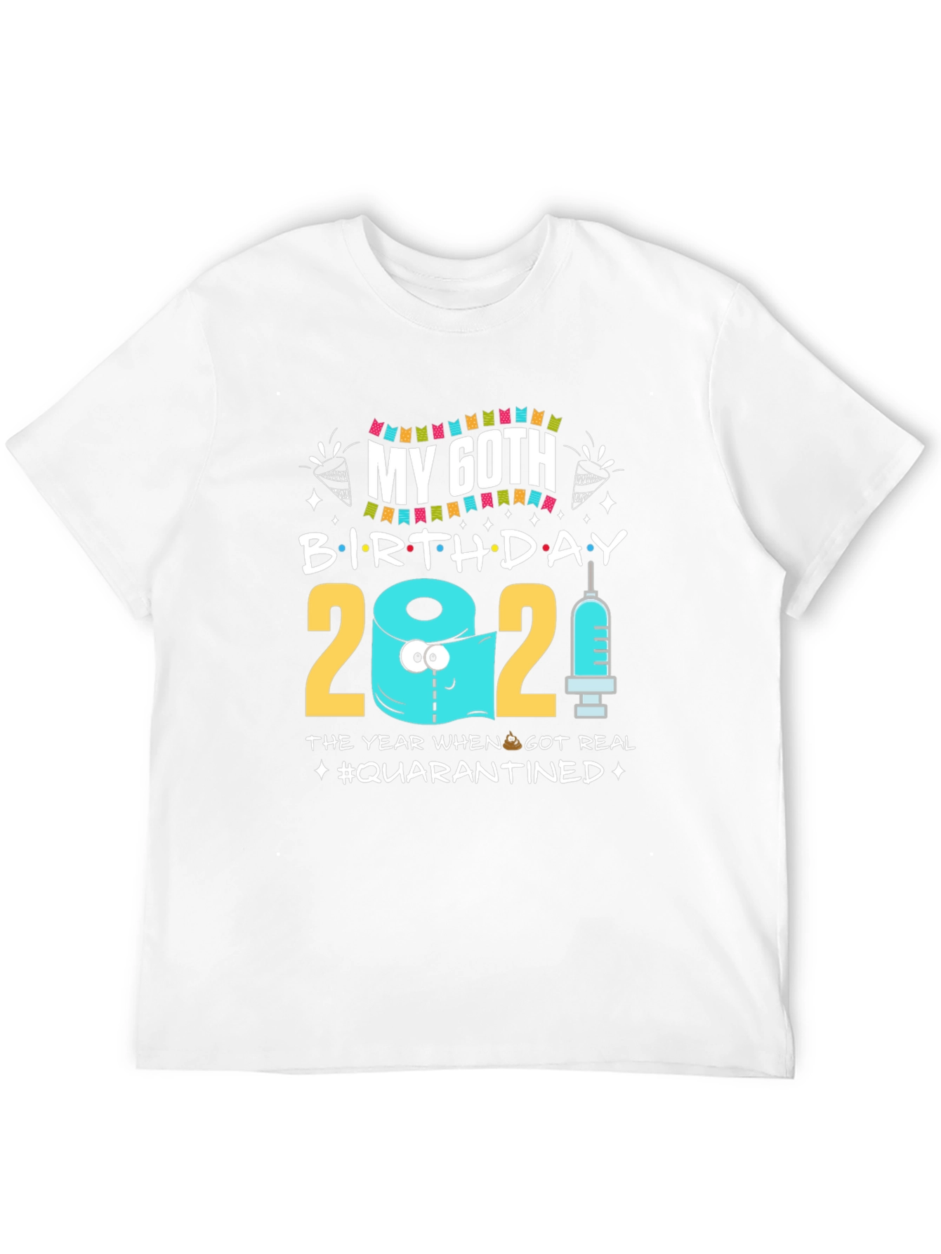 My 60th Birthday 2021 Quarantined T-Shirt