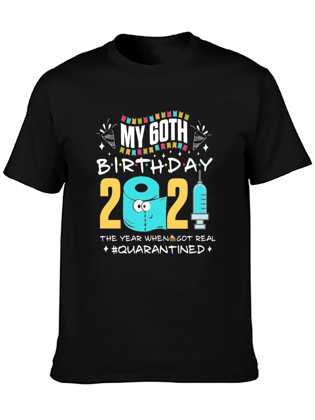 My 60th Birthday 2021 Quarantined T-Shirt