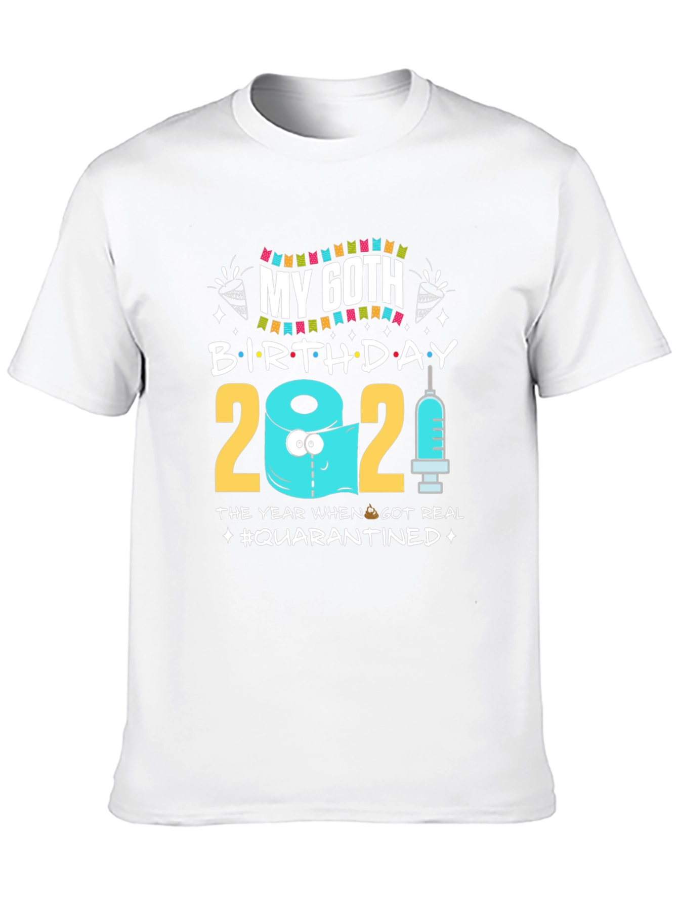 My 60th Birthday 2021 Quarantined T-Shirt