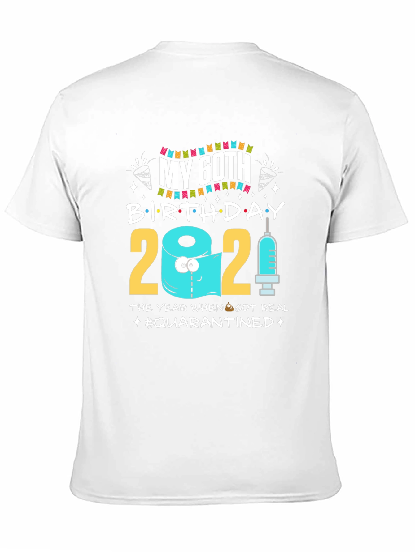 My 60th Birthday 2021 Quarantined T-Shirt