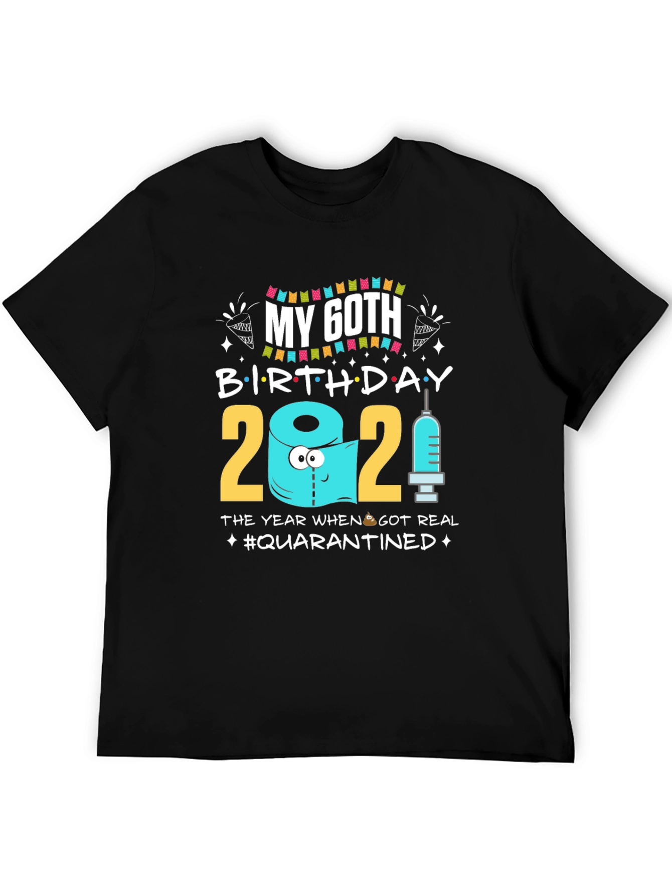 My 60th Birthday 2021 Quarantined T-Shirt