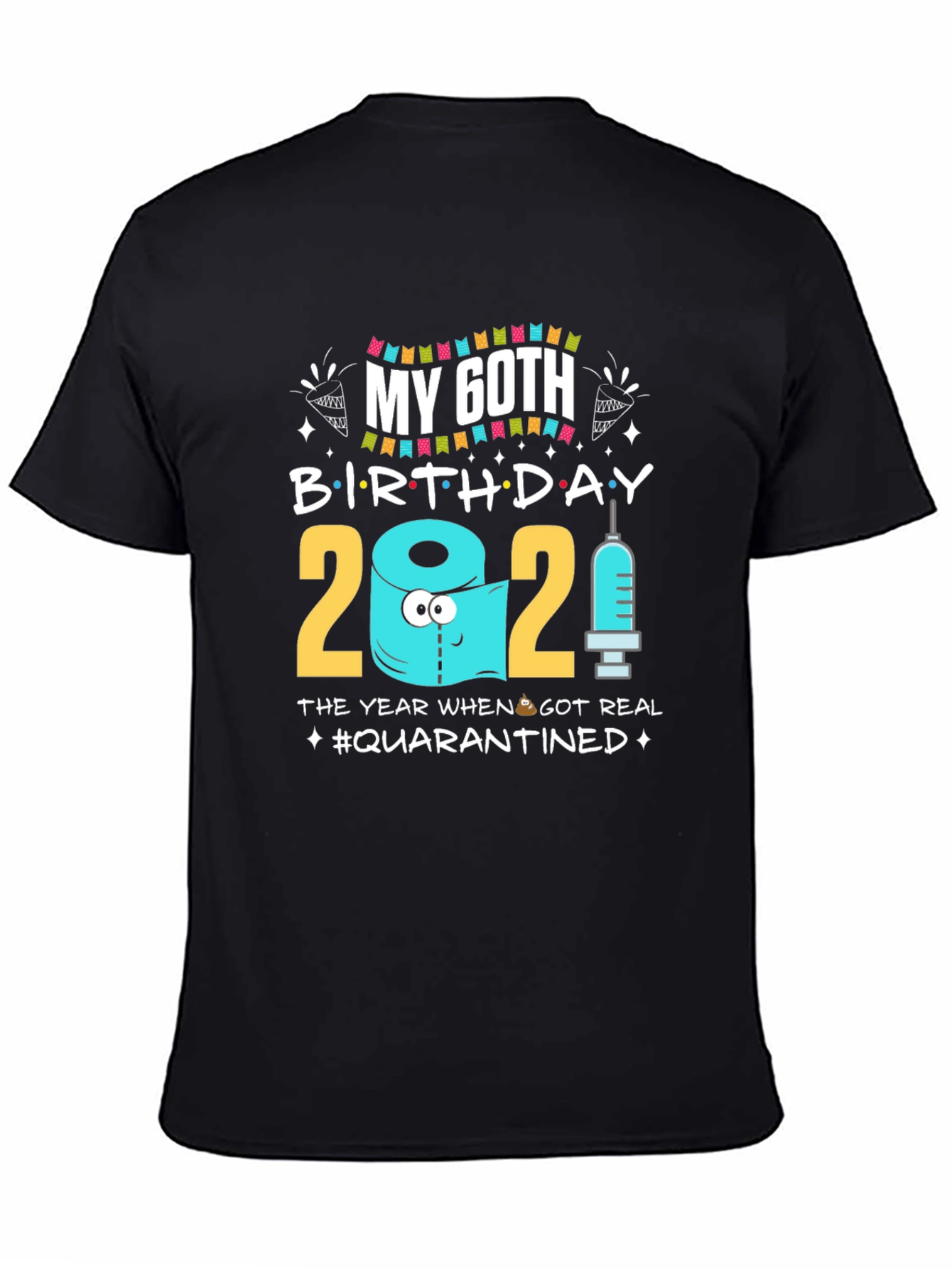 My 60th Birthday 2021 Quarantined T-Shirt