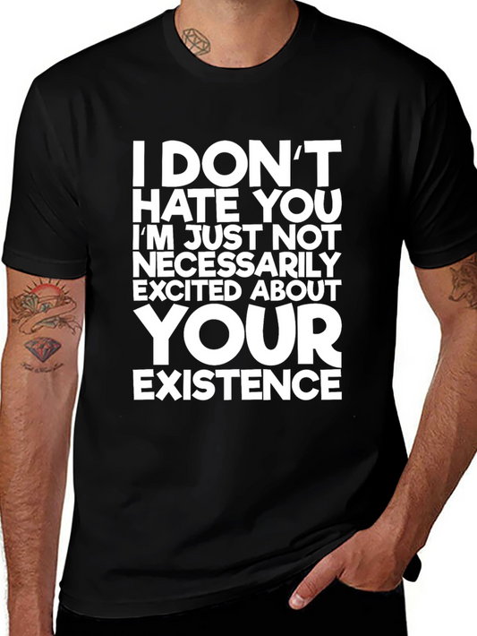 Funny Graphic Tee: I Dont Hate You T-Shirt