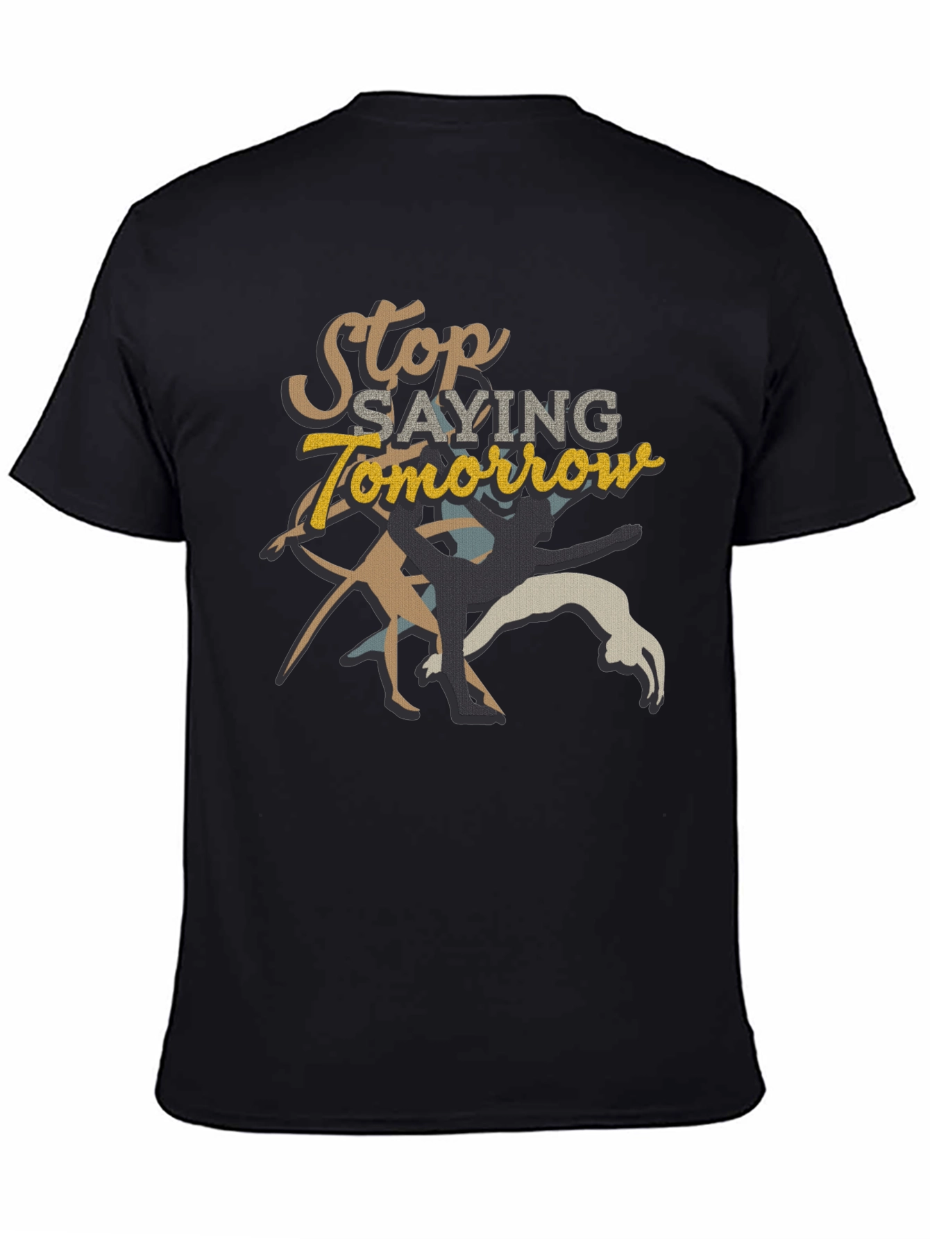 Stop Saying Tomorrow Graphic Tee
