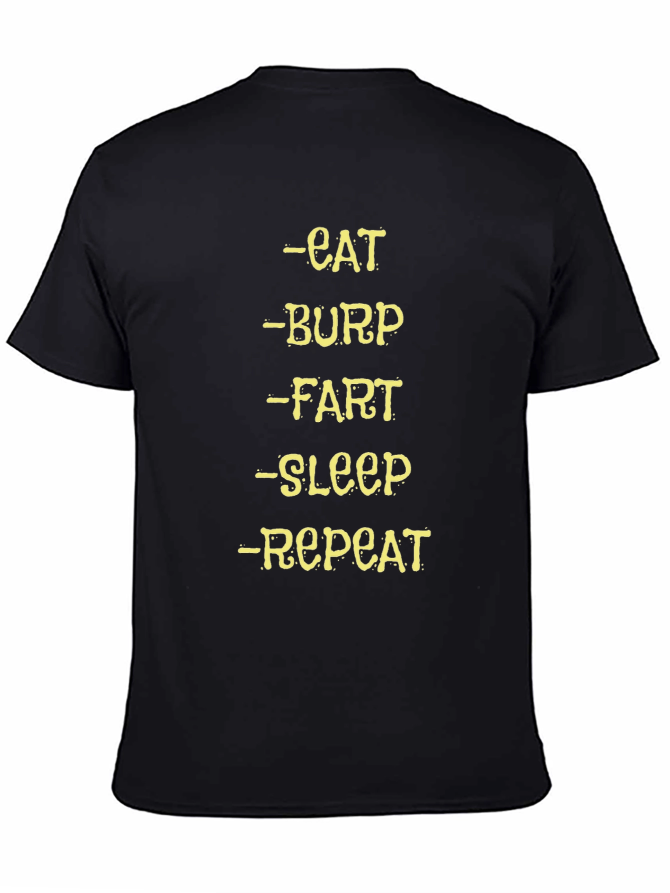 Eat Burp Fart Sleep Repeat Black T-Shirt