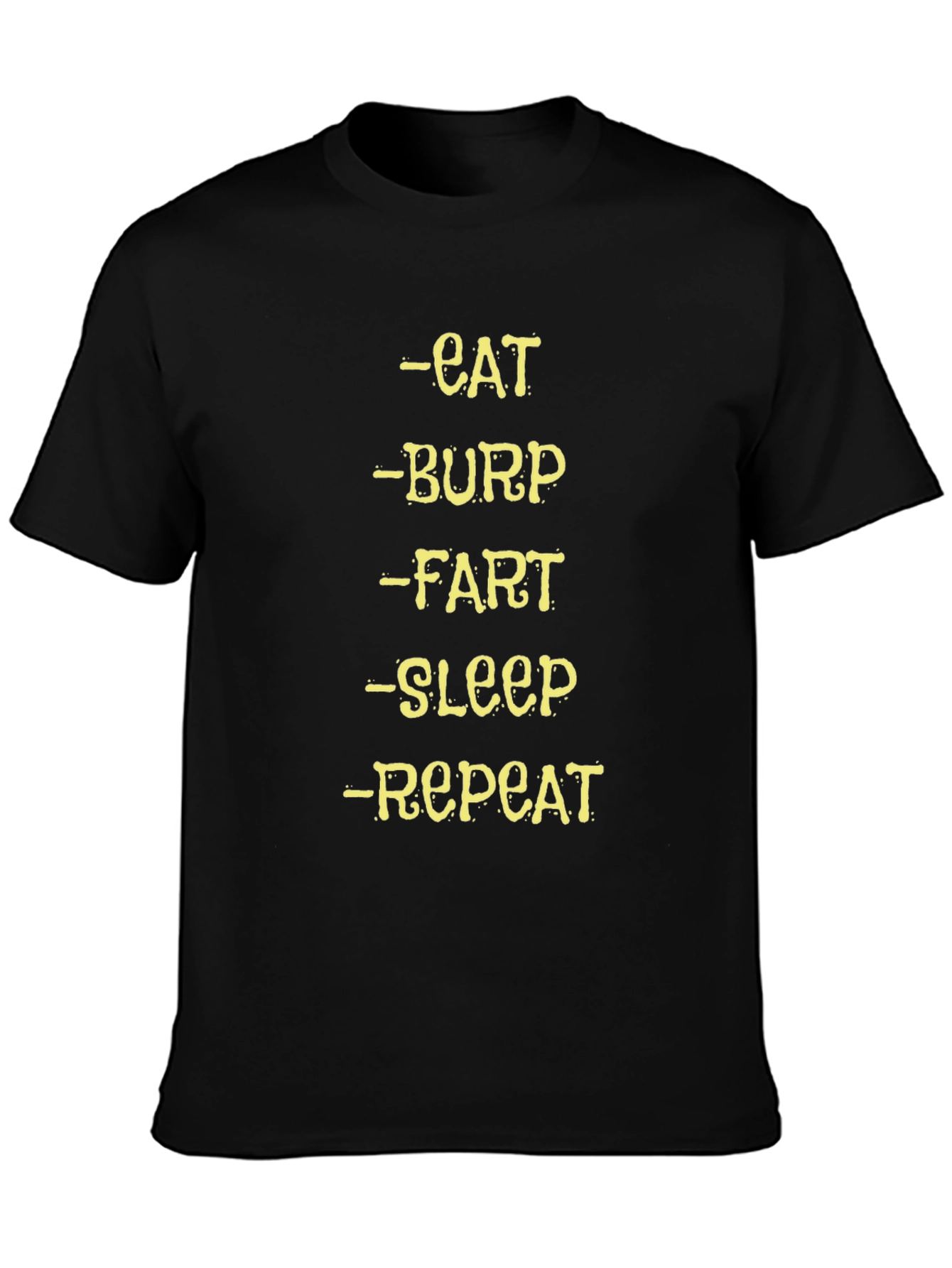 Eat Burp Fart Sleep Repeat Black T-Shirt
