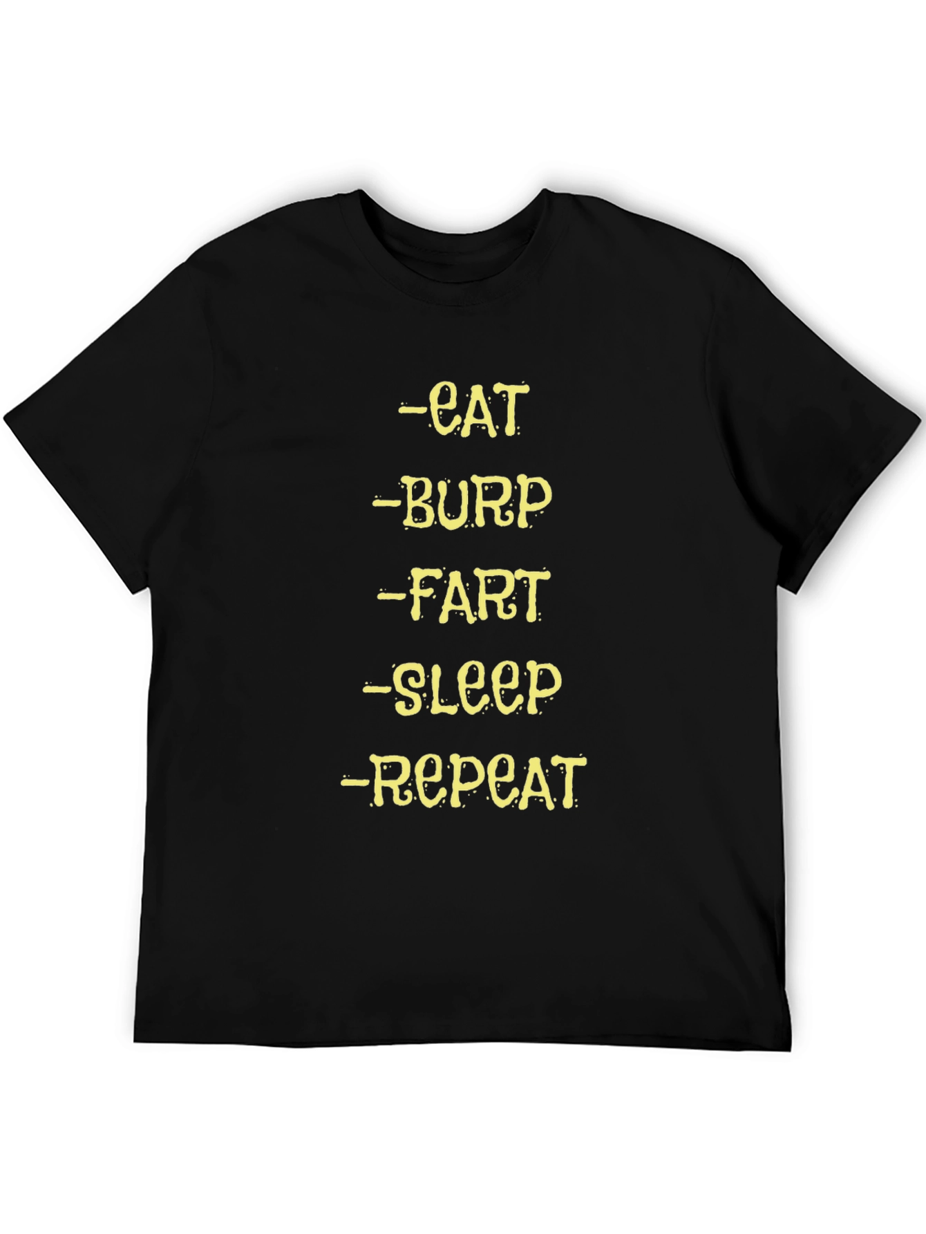 Eat Burp Fart Sleep Repeat Black T-Shirt