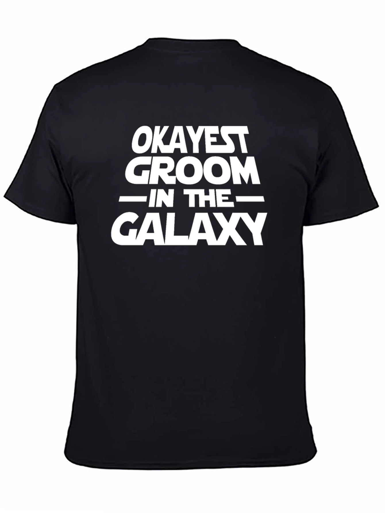 Okayest Groom in the Galaxy T-Shirt