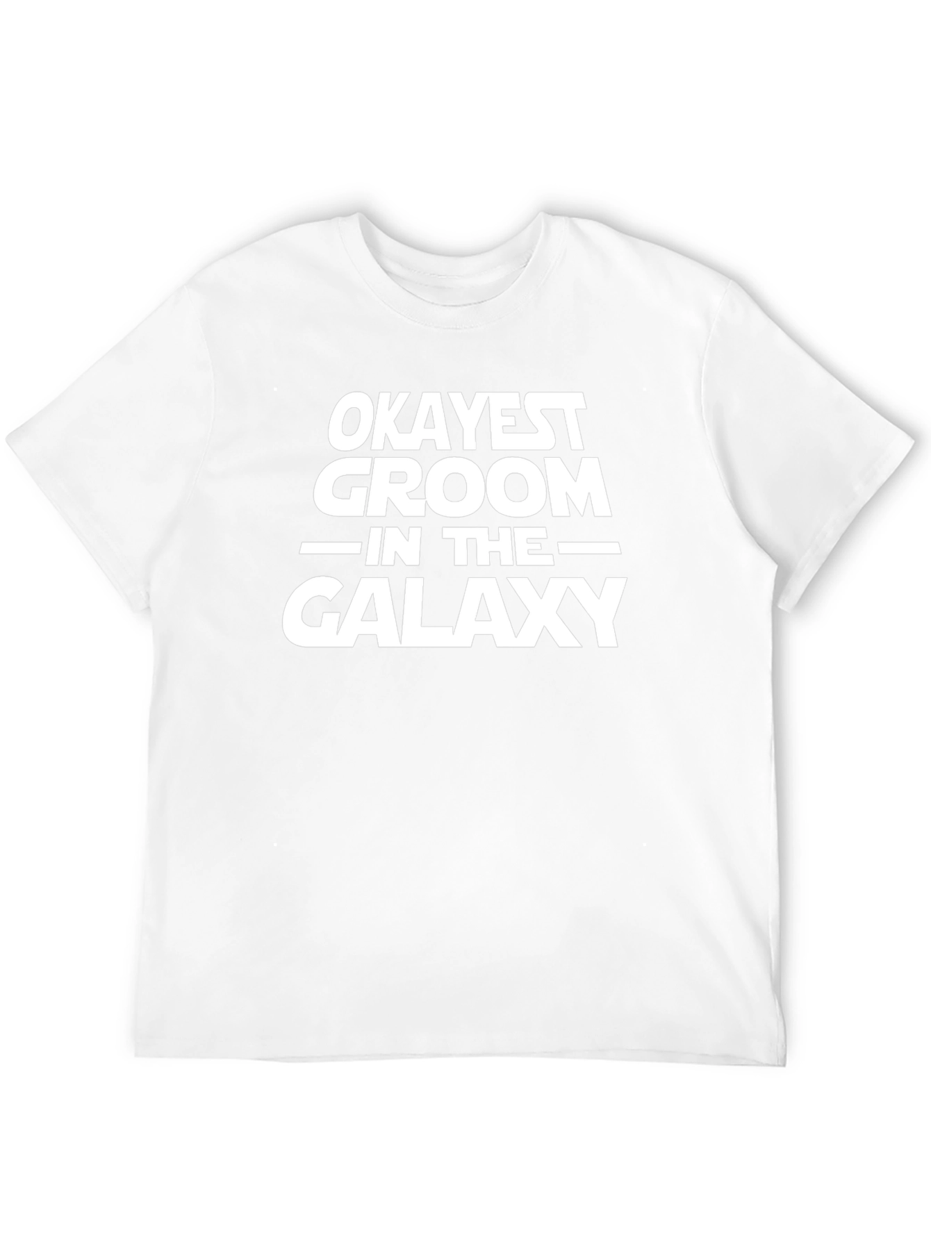Okayest Groom in the Galaxy T-Shirt