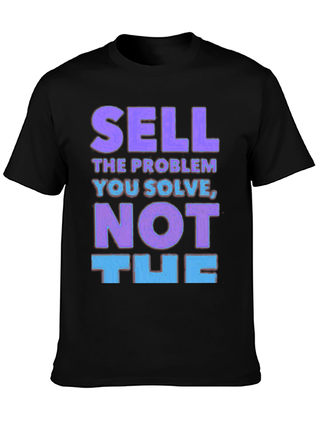 Sell the Problem T-Shirt