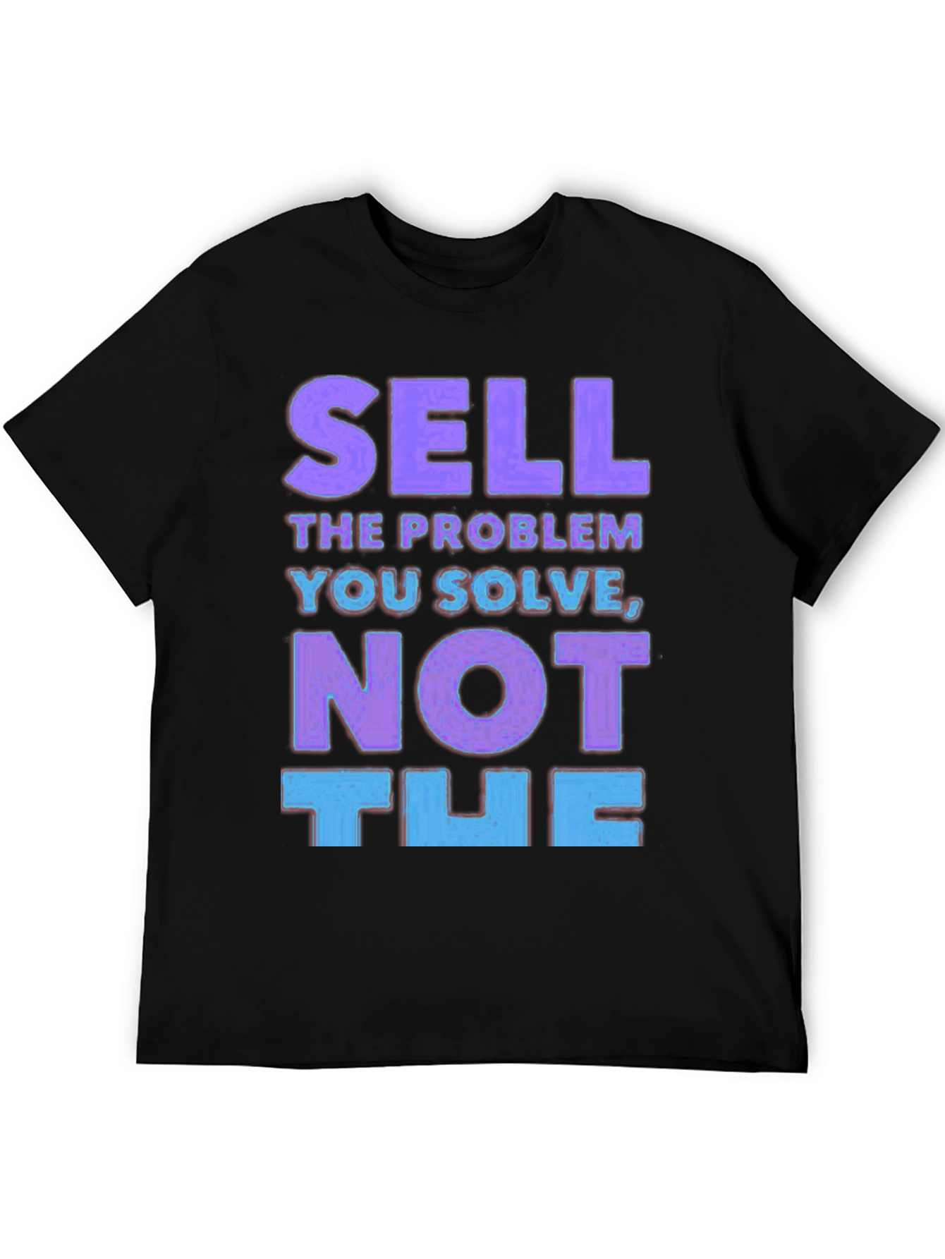 Sell the Problem T-Shirt