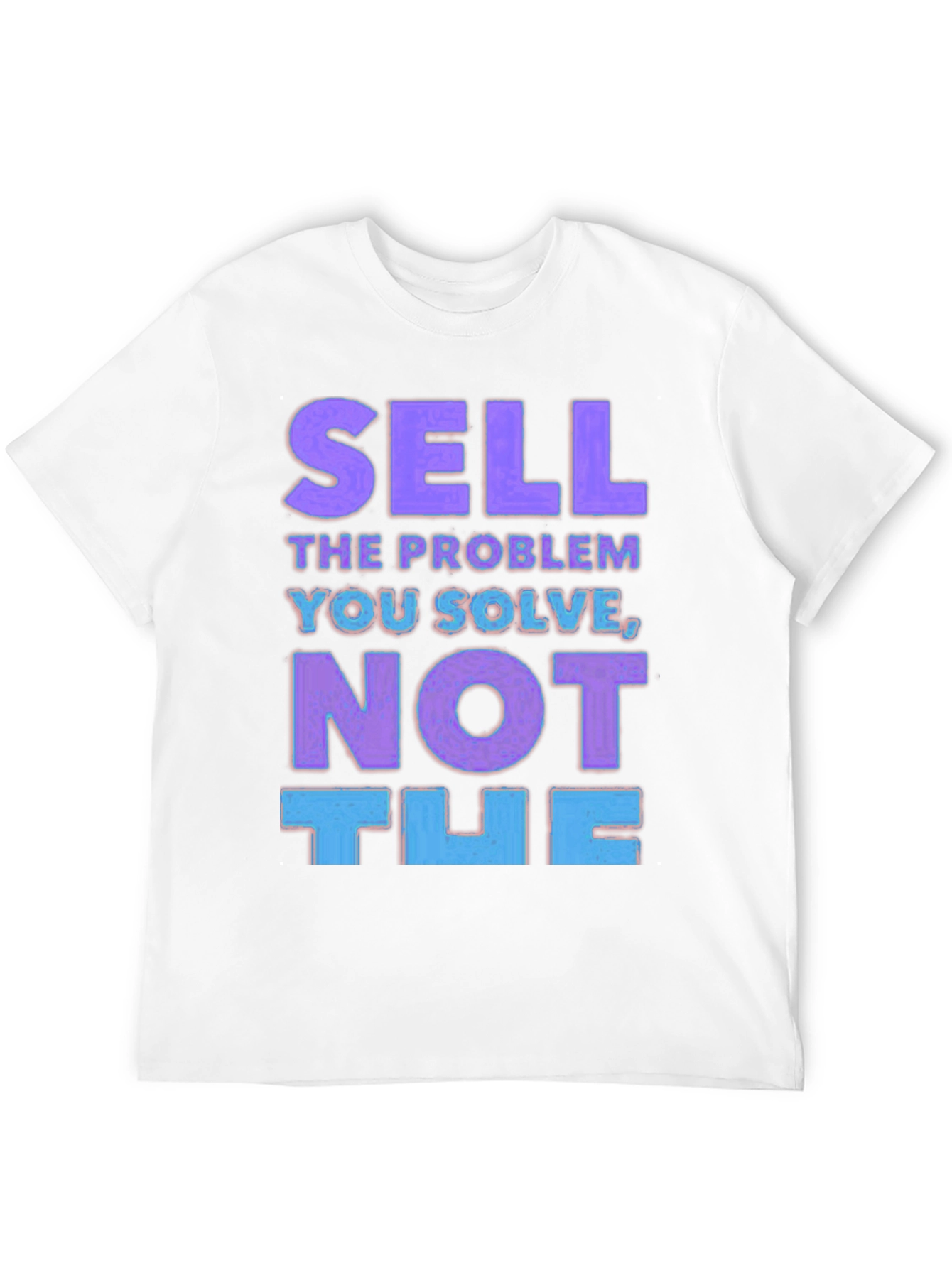 Sell the Problem T-Shirt